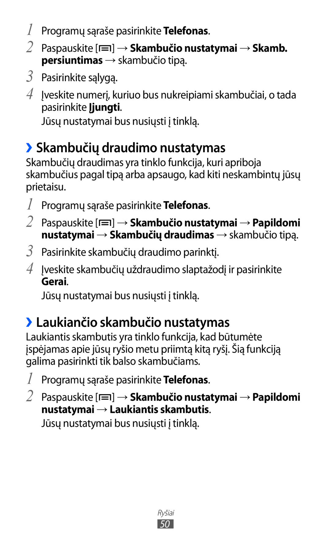 Samsung GT-I9100LKASEB, GT-I9100RWASEB, GT-I9100OIASEB ››Skambučių draudimo nustatymas, ››Laukiančio skambučio nustatymas 