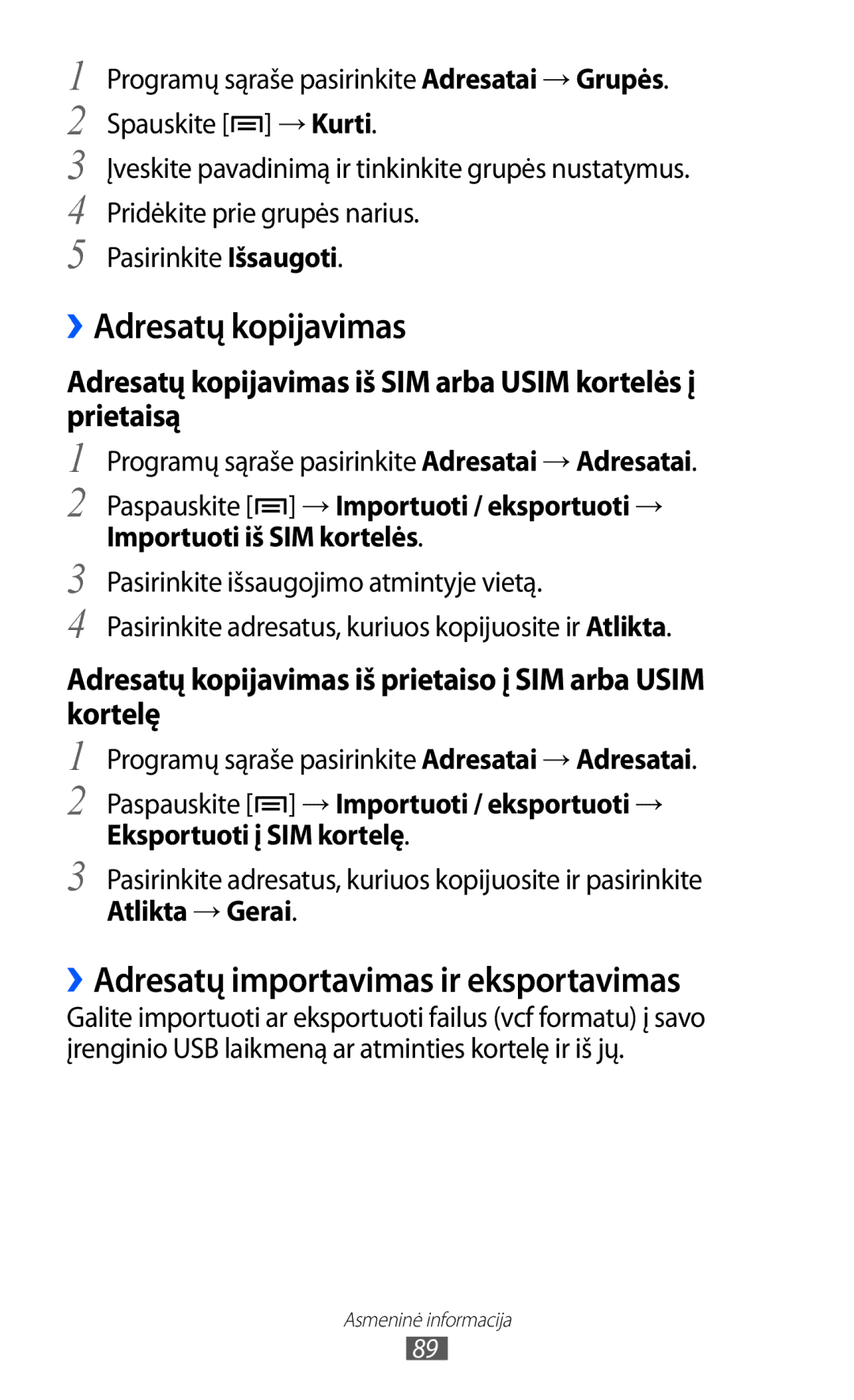 Samsung GT-I9100LKASEB, GT-I9100RWASEB ››Adresatų kopijavimas, ››Adresatų importavimas ir eksportavimas, Atlikta →Gerai 