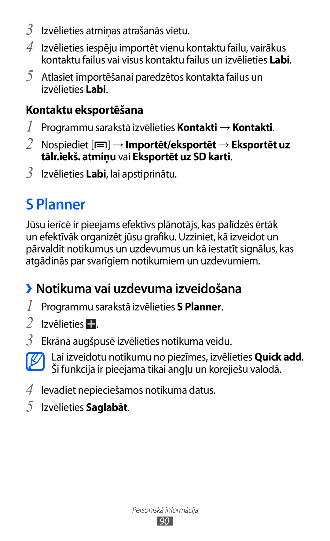 Samsung GT-I9100RWASEB, GT-I9100OIASEB, GT-I9100LKASEB Planner, ››Notikuma vai uzdevuma izveidošana, Kontaktu eksportēšana 