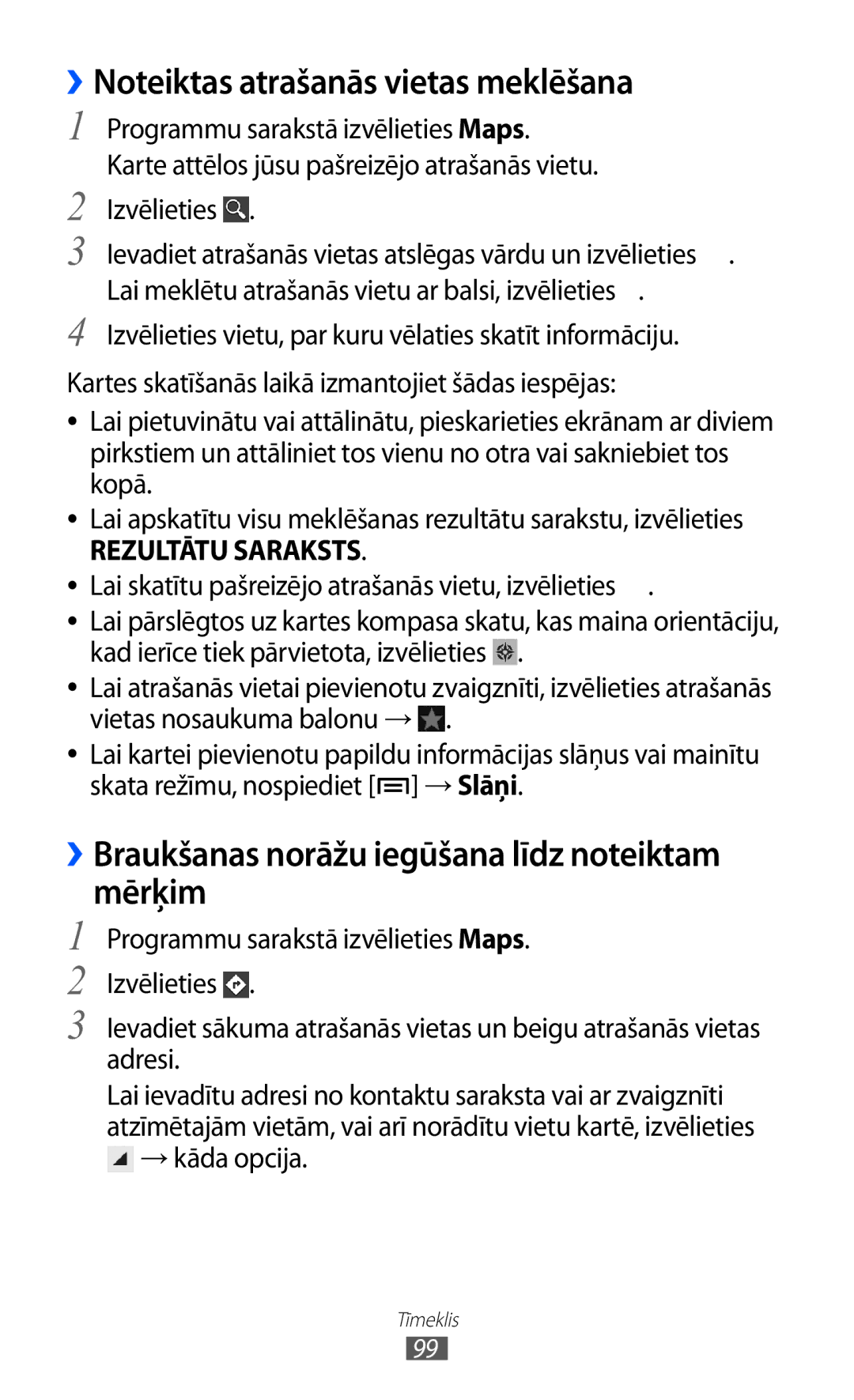 Samsung GT-I9100RWASEB manual ››Noteiktas atrašanās vietas meklēšana, ››Braukšanas norāžu iegūšana līdz noteiktam mērķim 