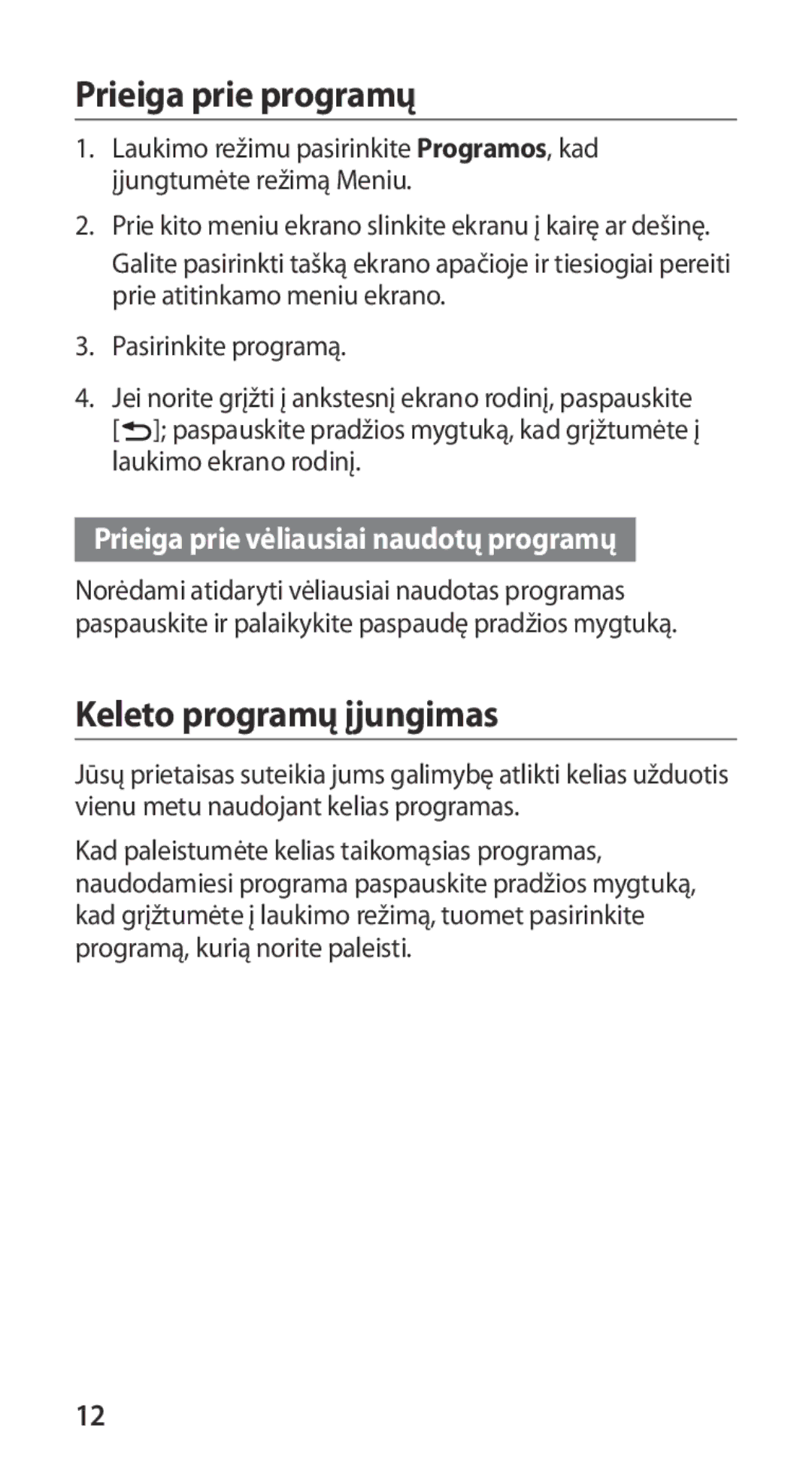 Samsung GT-I9100RWASEB manual Prieiga prie programų, Keleto programų įjungimas, Prieiga prie vėliausiai naudotų programų 