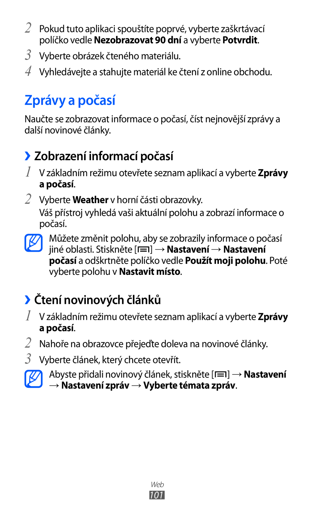 Samsung GT-I9100LKGXSK, GT-I9100RWGXEZ Zprávy a počasí, ››Zobrazení informací počasí, ››Čtení novinových článků, Počasí 