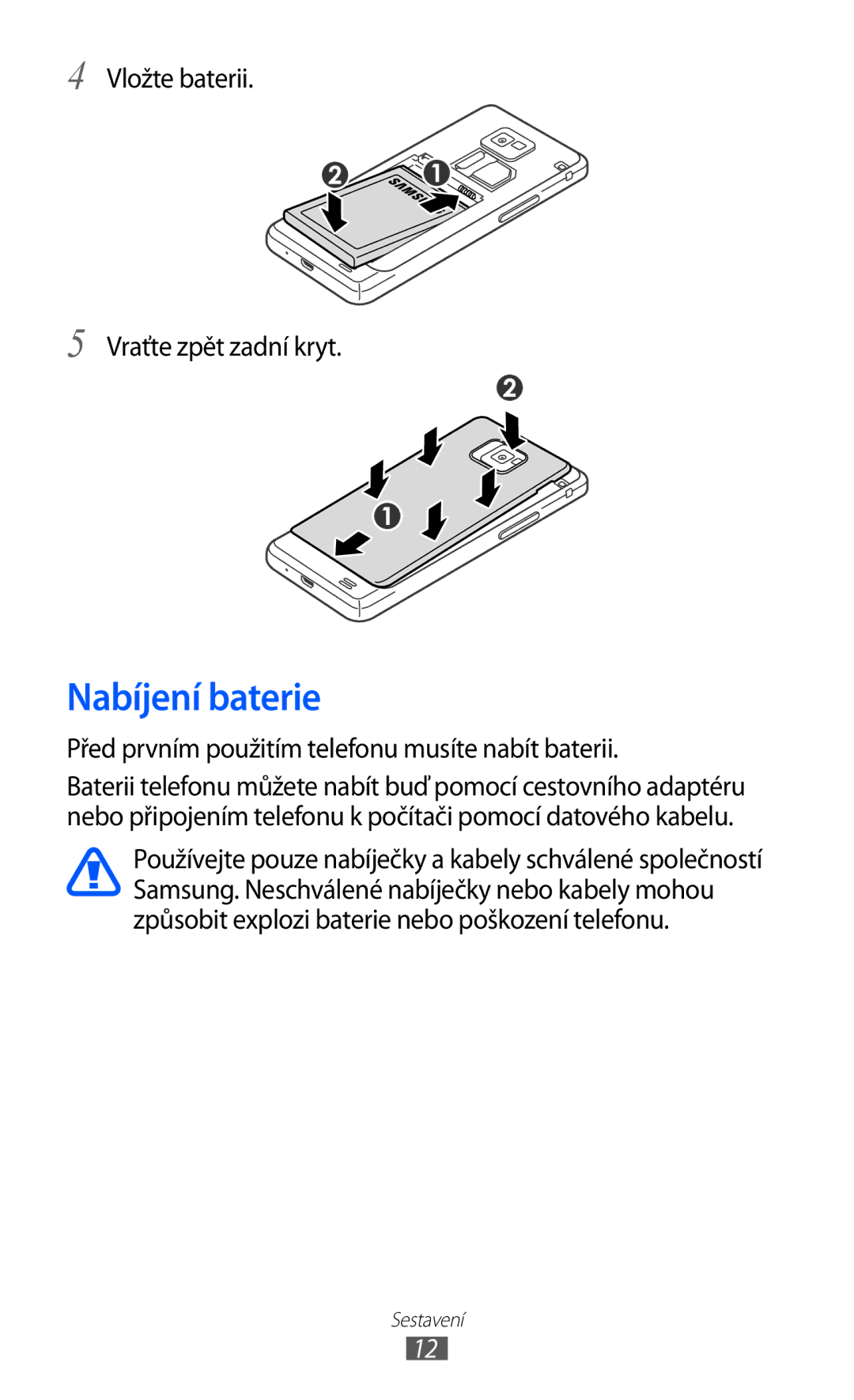 Samsung GT-I9100RWGXEZ, GT-I9100LKGXEZ, GT-I9100LKGXSK manual Nabíjení baterie, Vložte baterii Vraťte zpět zadní kryt 