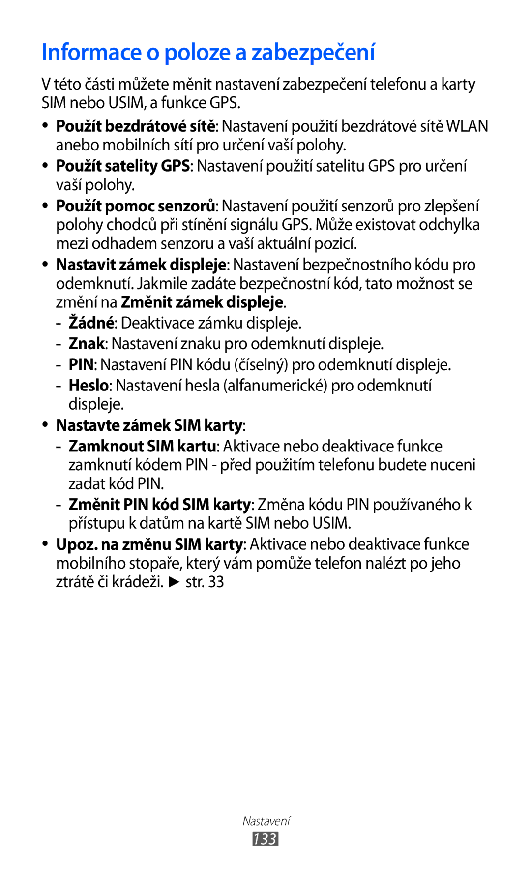 Samsung GT-I9100LKGXEZ, GT-I9100RWGXEZ, GT-I9100LKGXSK manual Informace o poloze a zabezpečení, Nastavte zámek SIM karty, 133 