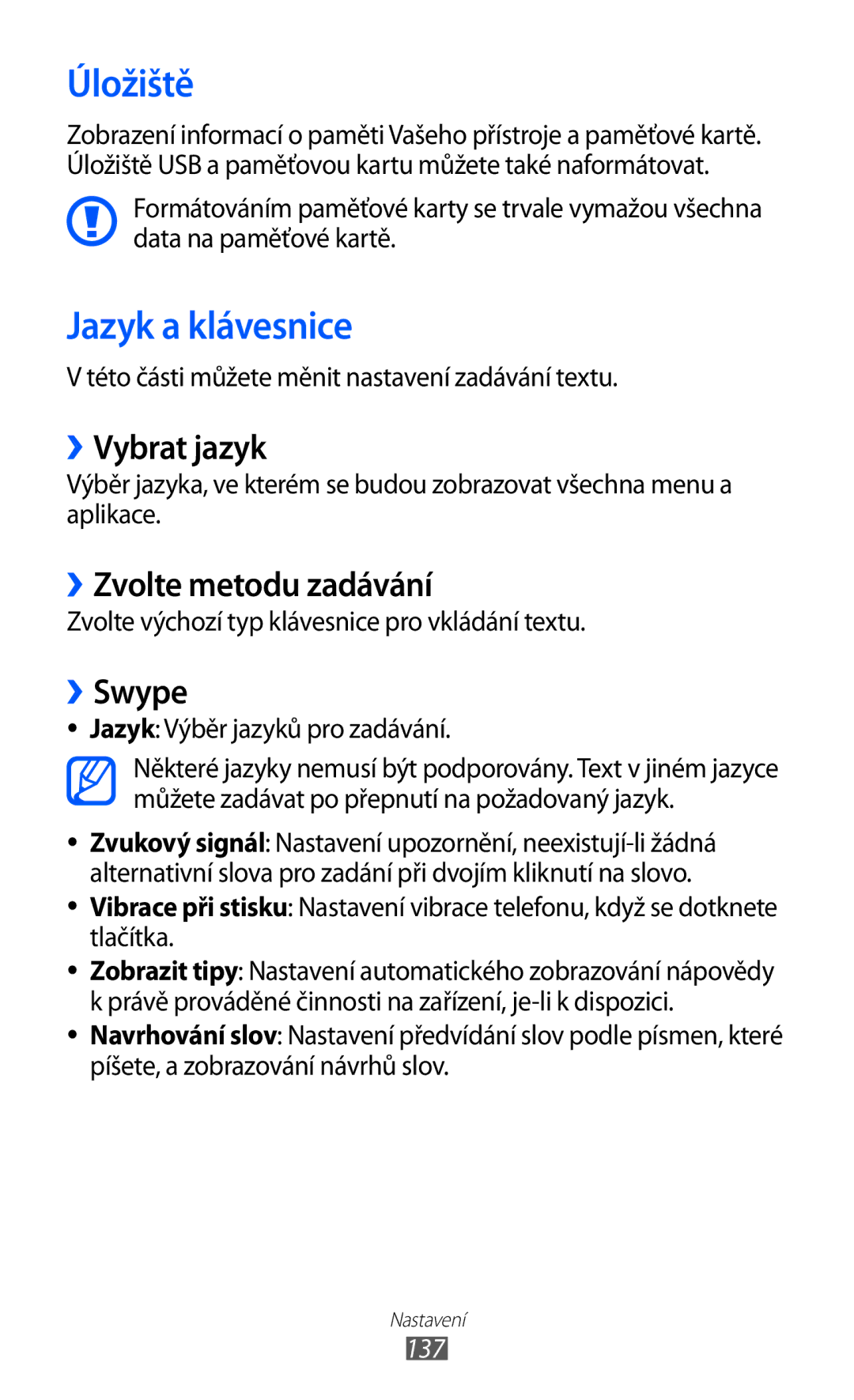 Samsung GT-I9100LKGXSK, GT-I9100RWGXEZ Úložiště, Jazyk a klávesnice, ››Vybrat jazyk, ››Zvolte metodu zadávání, ››Swype 