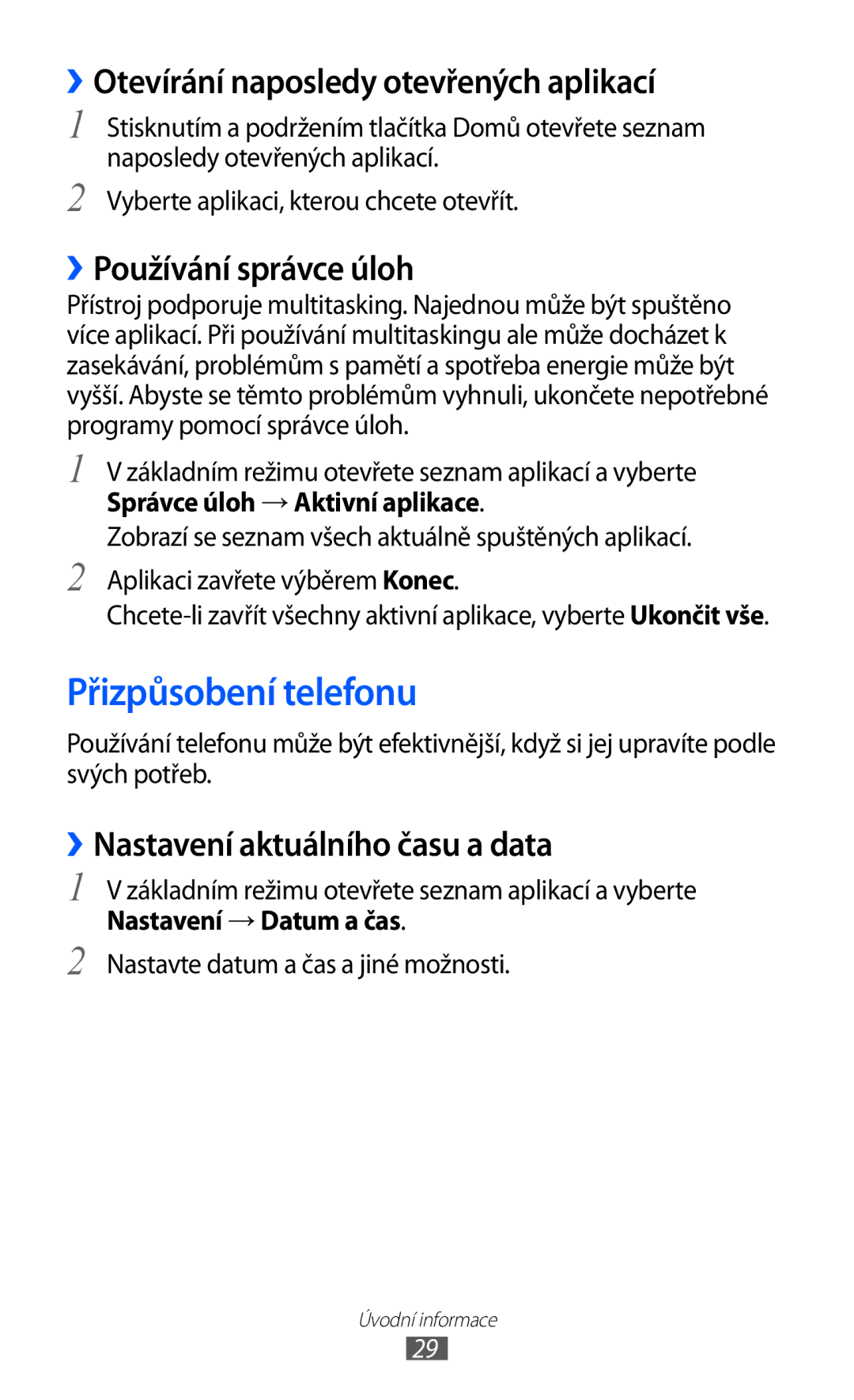 Samsung GT-I9100LKGXSK manual Přizpůsobení telefonu, ››Otevírání naposledy otevřených aplikací, ››Používání správce úloh 