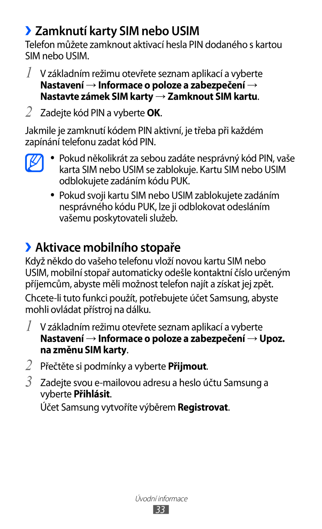 Samsung GT-I9100RWGXEZ, GT-I9100LKGXEZ, GT-I9100LKGXSK manual ››Zamknutí karty SIM nebo Usim, ››Aktivace mobilního stopaře 