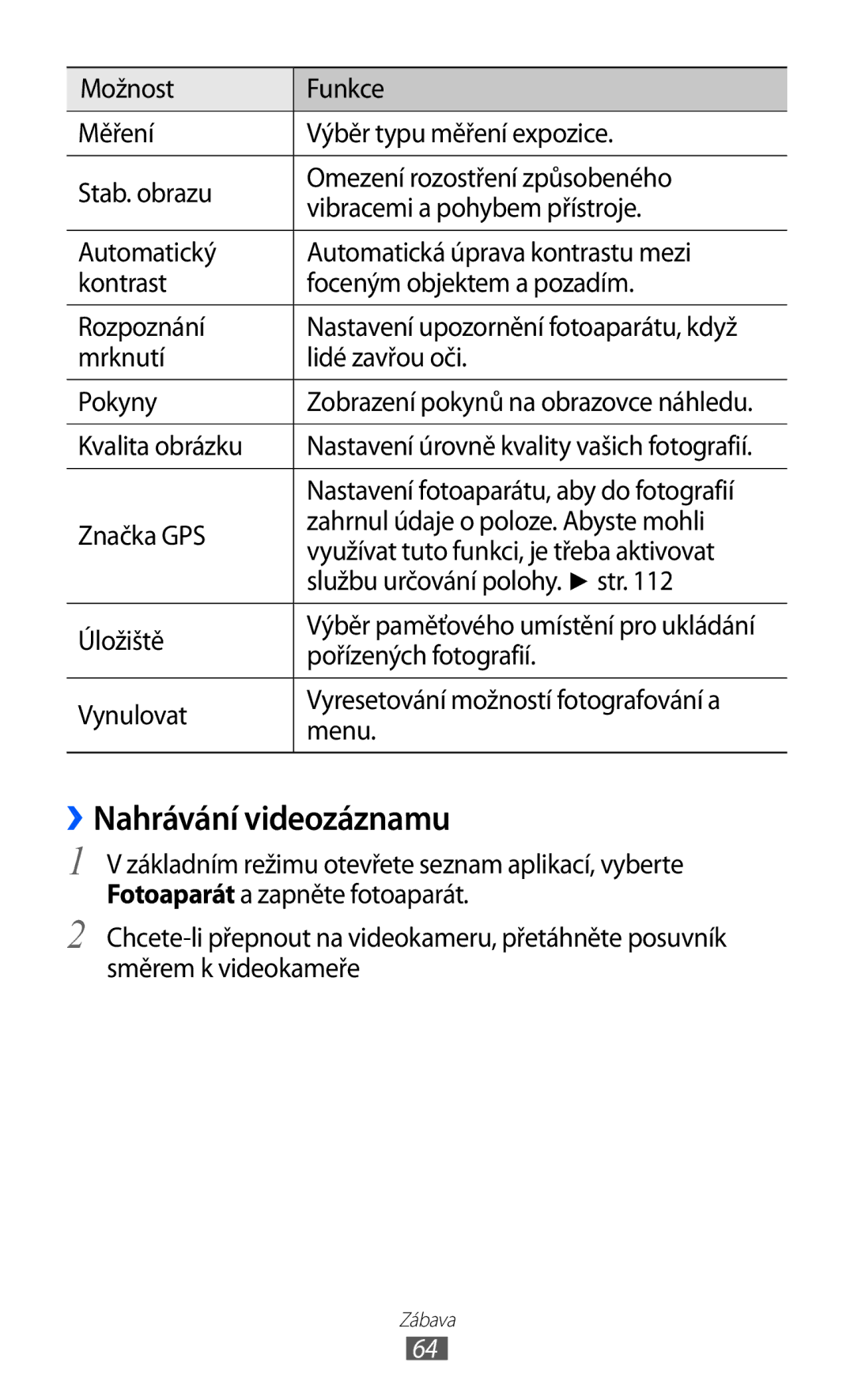 Samsung GT-I9100LKGXEZ, GT-I9100RWGXEZ ››Nahrávání videozáznamu, Kvalita obrázku, Nastavení fotoaparátu, aby do fotografií 