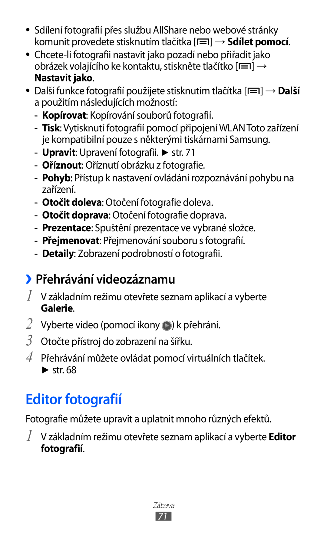 Samsung GT-I9100LKGXSK, GT-I9100RWGXEZ, GT-I9100LKGXEZ manual Editor fotografií, ››Přehrávání videozáznamu, Fotografií 