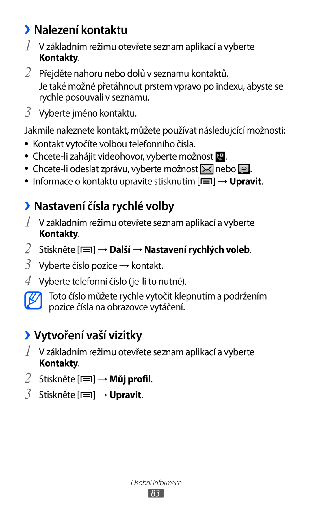 Samsung GT-I9100LKGXSK, GT-I9100RWGXEZ manual ››Nalezení kontaktu, ››Nastavení čísla rychlé volby, ››Vytvoření vaší vizitky 