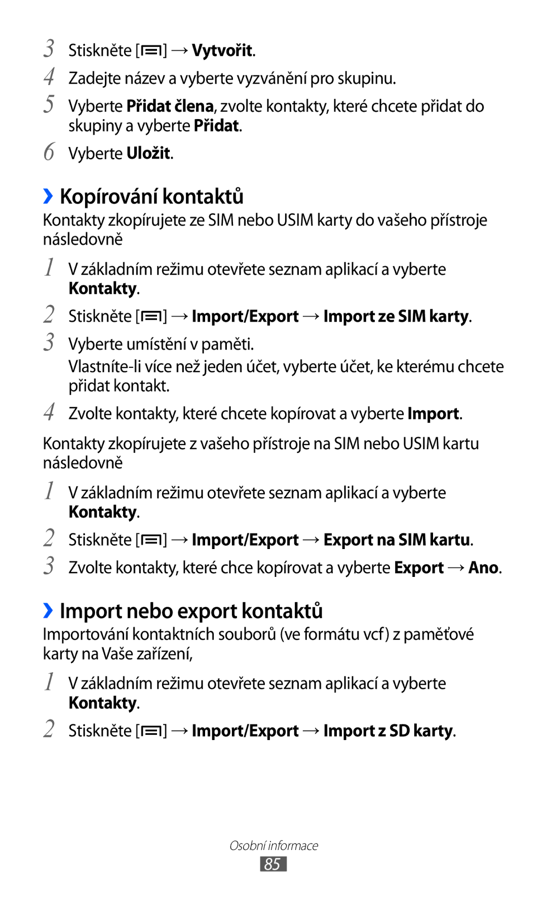 Samsung GT-I9100LKGXEZ, GT-I9100RWGXEZ, GT-I9100LKGXSK manual ››Kopírování kontaktů, ››Import nebo export kontaktů 