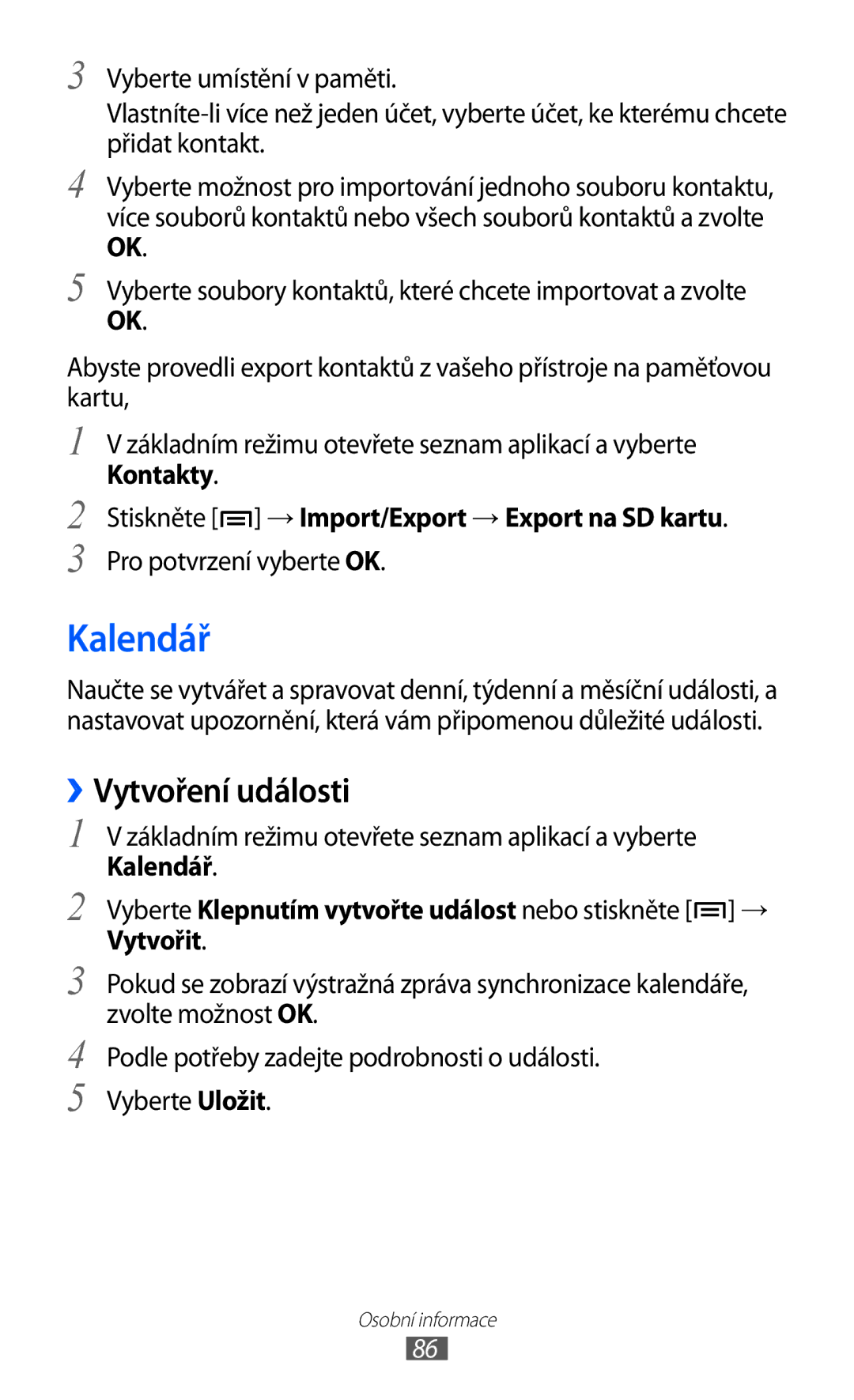 Samsung GT-I9100LKGXSK manual Kalendář, ››Vytvoření události, Kontakty Stiskněte → Import/Export → Export na SD kartu 