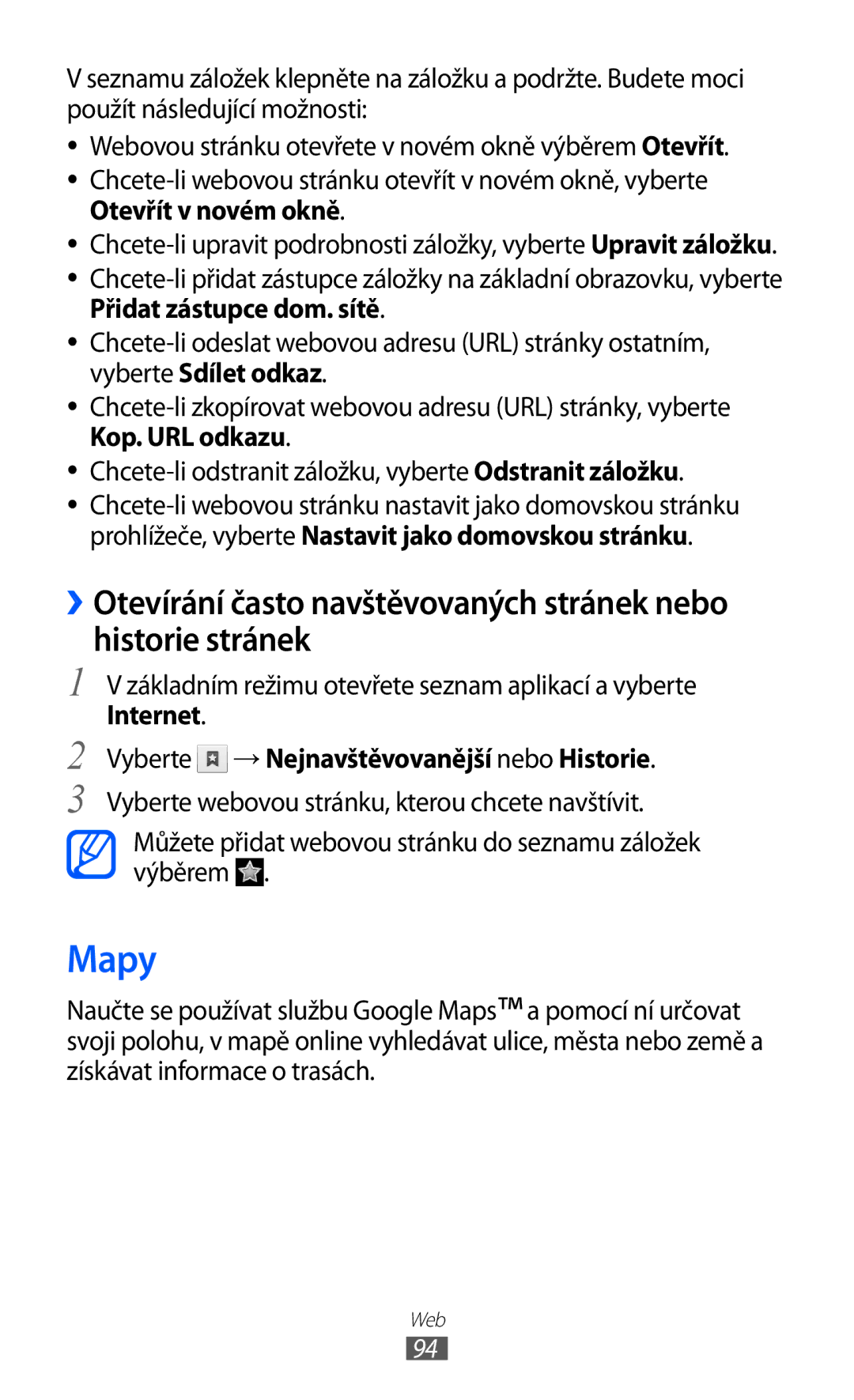 Samsung GT-I9100LKGXEZ, GT-I9100RWGXEZ, GT-I9100LKGXSK manual Mapy, Internet Vyberte → Nejnavštěvovanější nebo Historie 