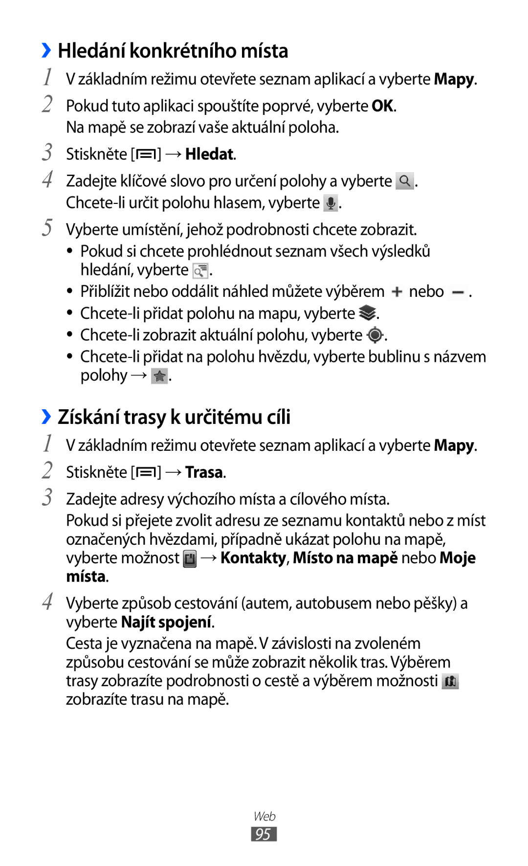 Samsung GT-I9100LKGXSK, GT-I9100RWGXEZ manual ››Hledání konkrétního místa, ››Získání trasy k určitému cíli, Hledání, vyberte 