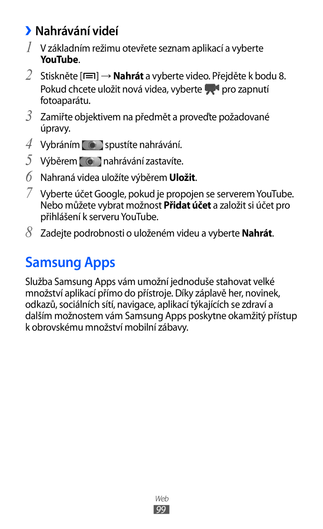 Samsung GT-I9100RWGXEZ, GT-I9100LKGXEZ, GT-I9100LKGXSK manual Samsung Apps, ››Nahrávání videí 