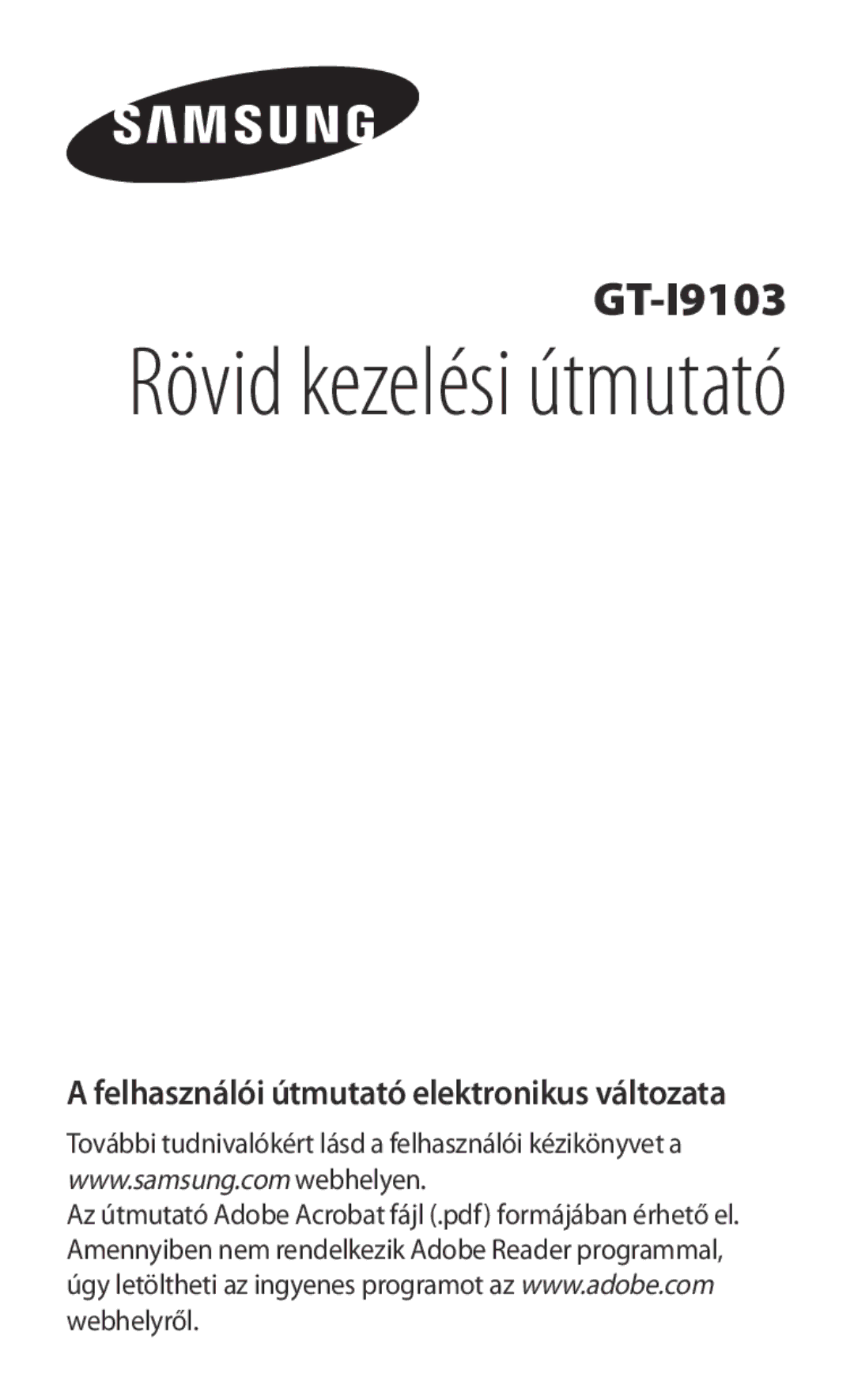 Samsung GT-I9103MAADRE, GT-I9103MAADBT, GT-I9103MAAPAN, GT-I9103MAACOA manual Rövid kezelési útmutató 