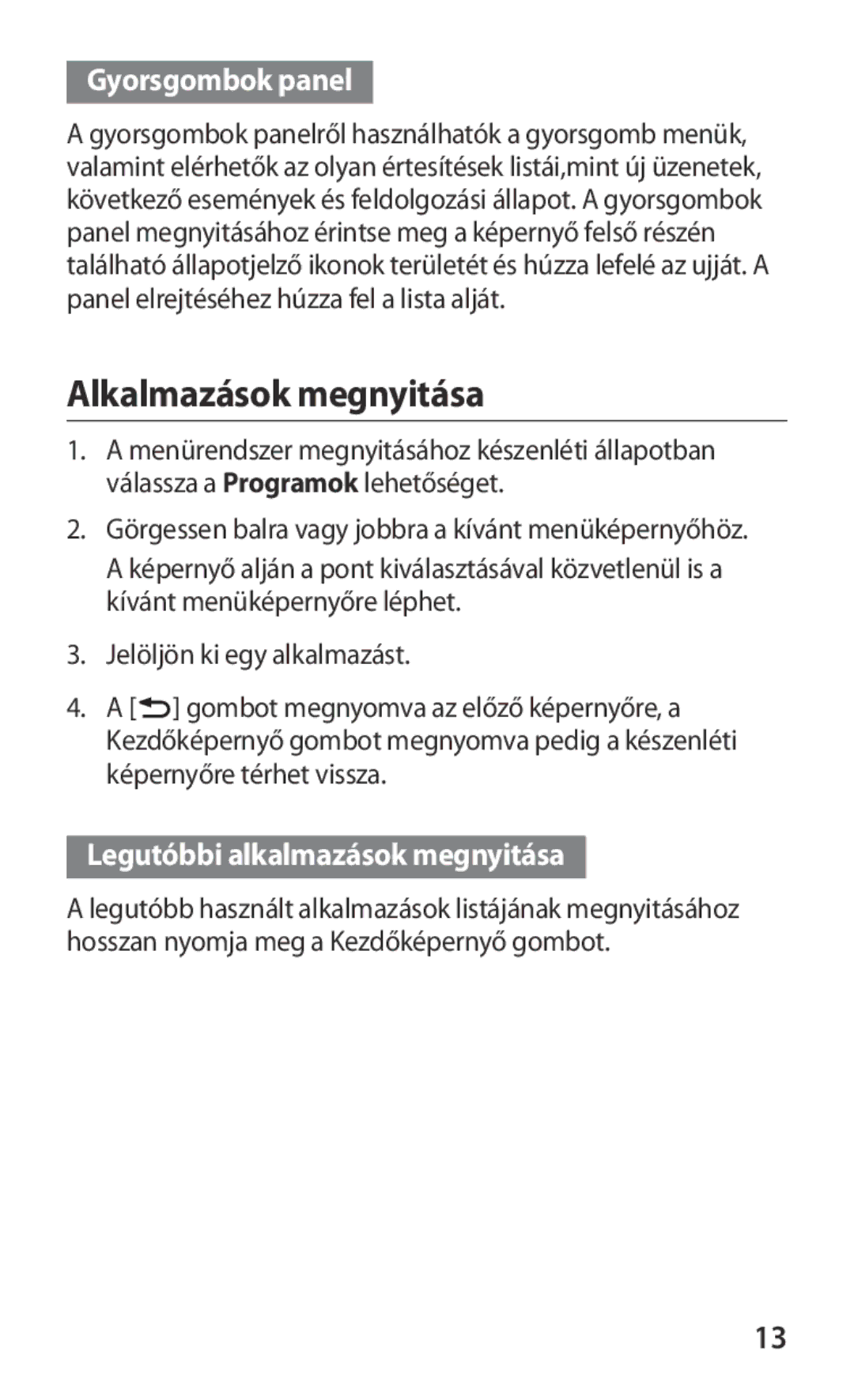 Samsung GT-I9103MAADRE, GT-I9103MAADBT manual Alkalmazások megnyitása, Gyorsgombok panel, Legutóbbi alkalmazások megnyitása 