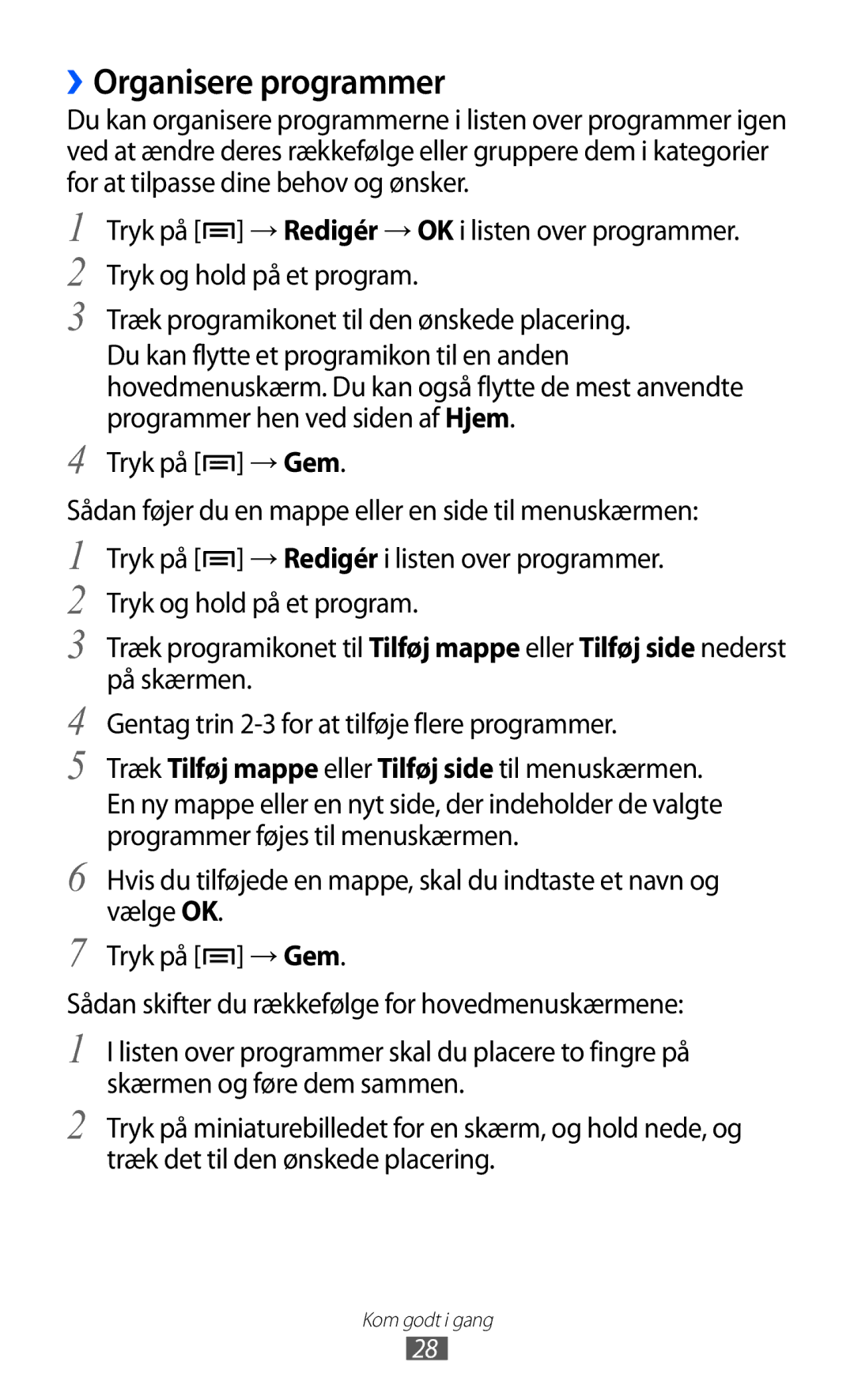 Samsung GT-I9103MAANEE manual ››Organisere programmer, På skærmen, Gentag trin 2-3 for at tilføje flere programmer 