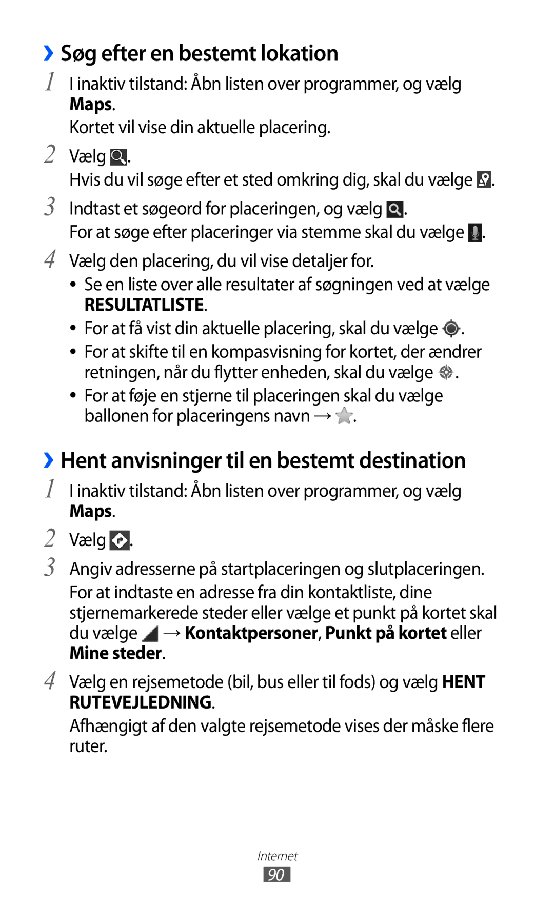 Samsung GT-I9103MAANEE manual ››Søg efter en bestemt lokation, Maps, → Kontaktpersoner, Punkt på kortet eller Mine steder 