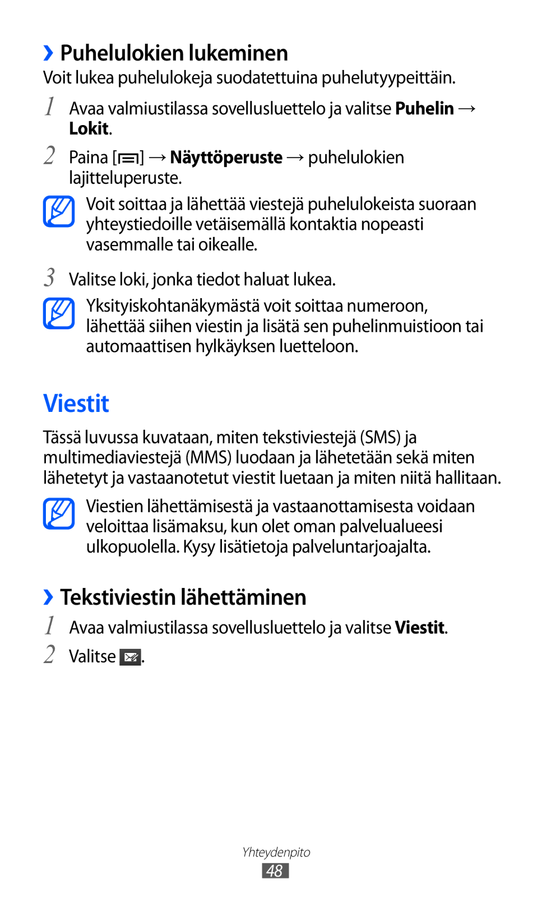 Samsung GT-I9103MAANEE manual Viestit, ››Puhelulokien lukeminen, ››Tekstiviestin lähettäminen 