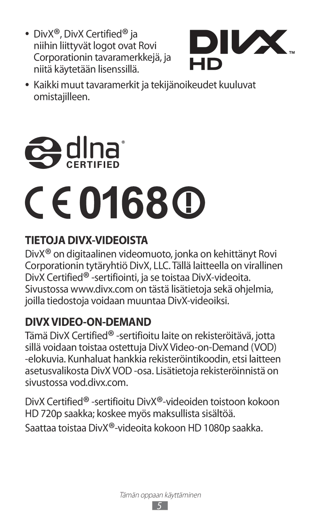 Samsung GT-I9103MAANEE Tietoja DIVX-VIDEOISTA Divx VIDEO-ON-DEMAND, Saattaa toistaa DivX-videoita kokoon HD 1080p saakka 