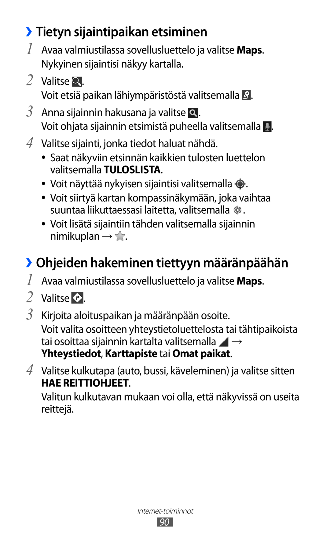 Samsung GT-I9103MAANEE manual ››Tietyn sijaintipaikan etsiminen, ››Ohjeiden hakeminen tiettyyn määränpäähän 