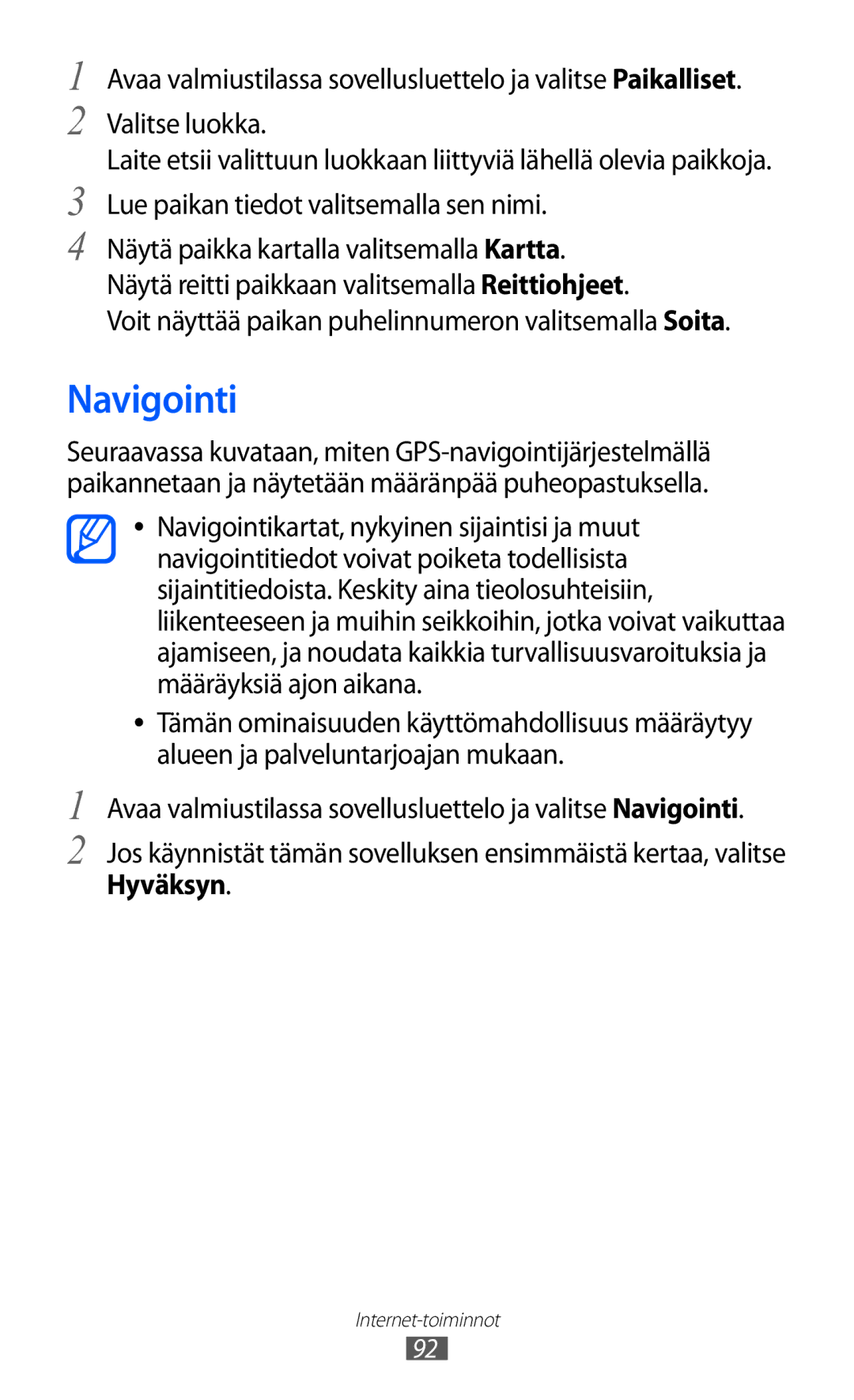 Samsung GT-I9103MAANEE manual Navigointi, Voit näyttää paikan puhelinnumeron valitsemalla Soita, Hyväksyn 