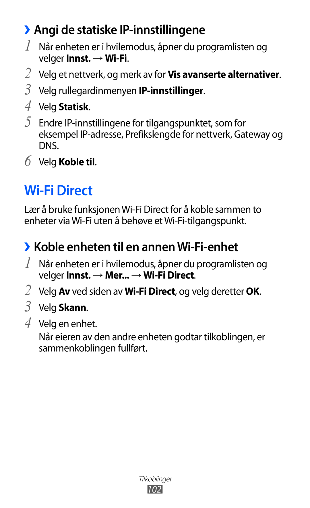 Samsung GT-I9103MAANEE Wi-Fi Direct, ››Angi de statiske IP-innstillingene, ››Koble enheten til en annen Wi-Fi-enhet, 102 