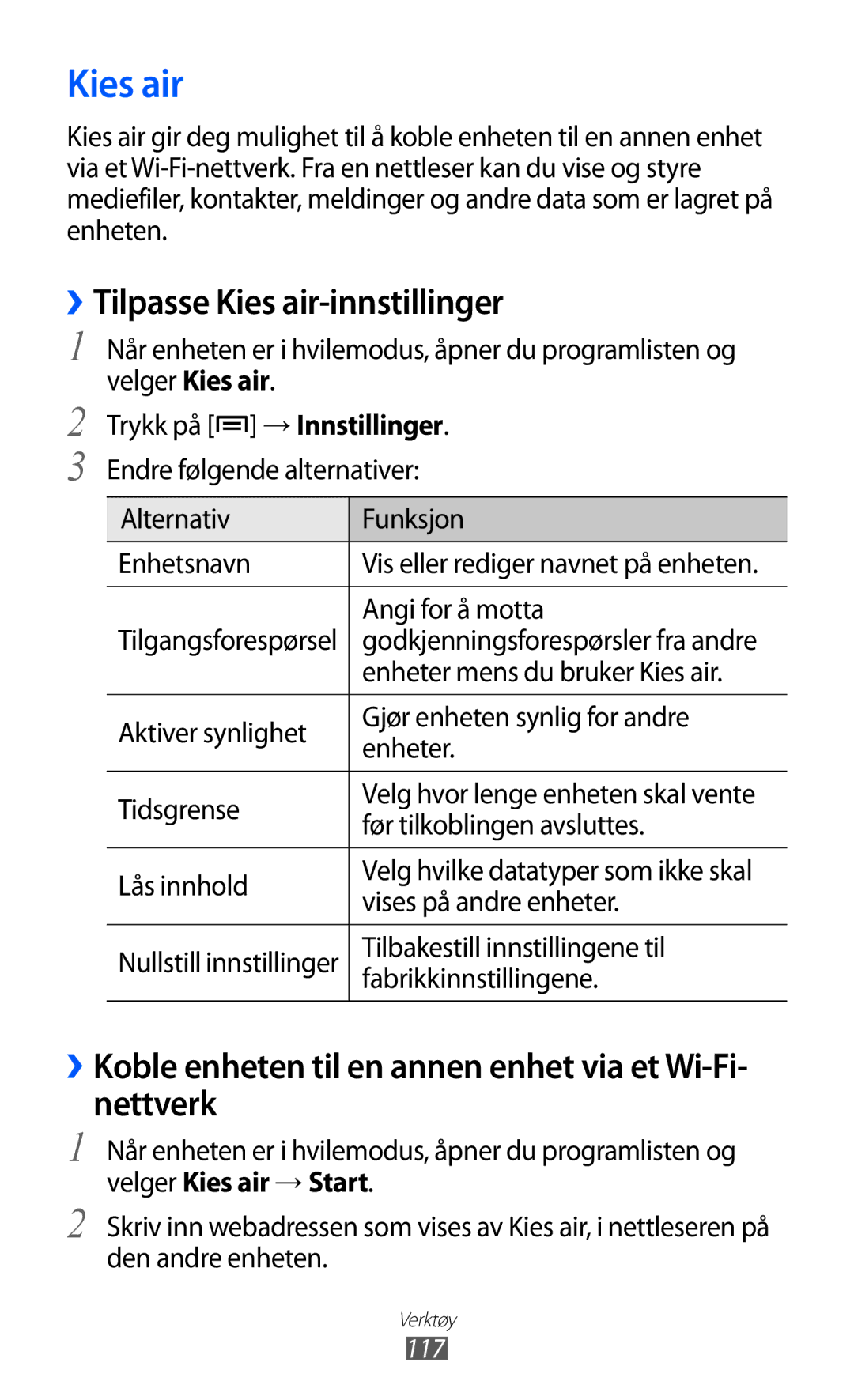 Samsung GT-I9103MAANEE ››Tilpasse Kies air-innstillinger, ››Koble enheten til en annen enhet via et Wi-Fi- nettverk 