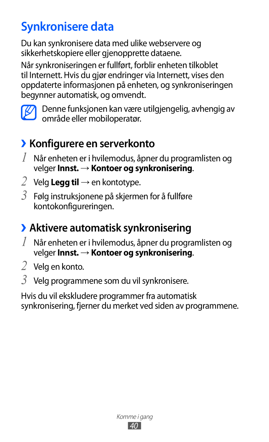 Samsung GT-I9103MAANEE manual Synkronisere data, ››Konfigurere en serverkonto, ››Aktivere automatisk synkronisering 
