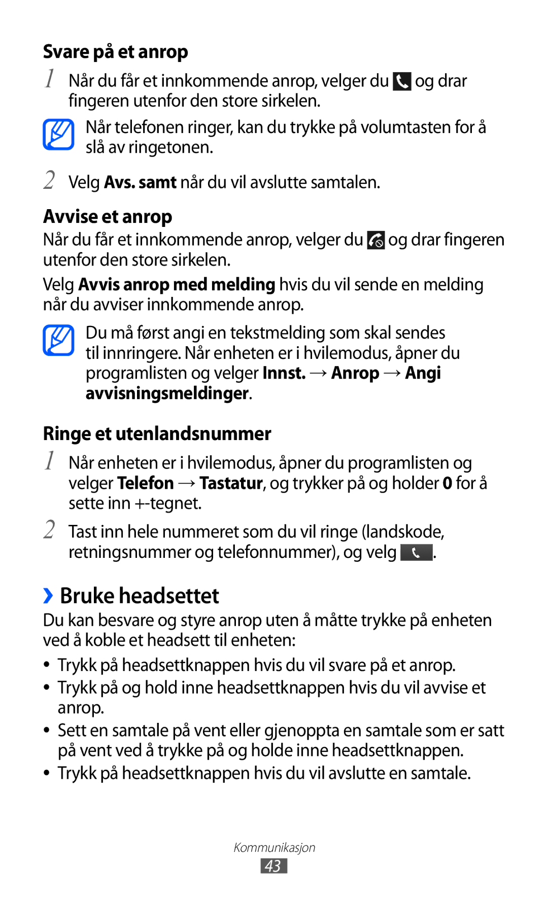 Samsung GT-I9103MAANEE manual ››Bruke headsettet, Trykk på headsettknappen hvis du vil avslutte en samtale 