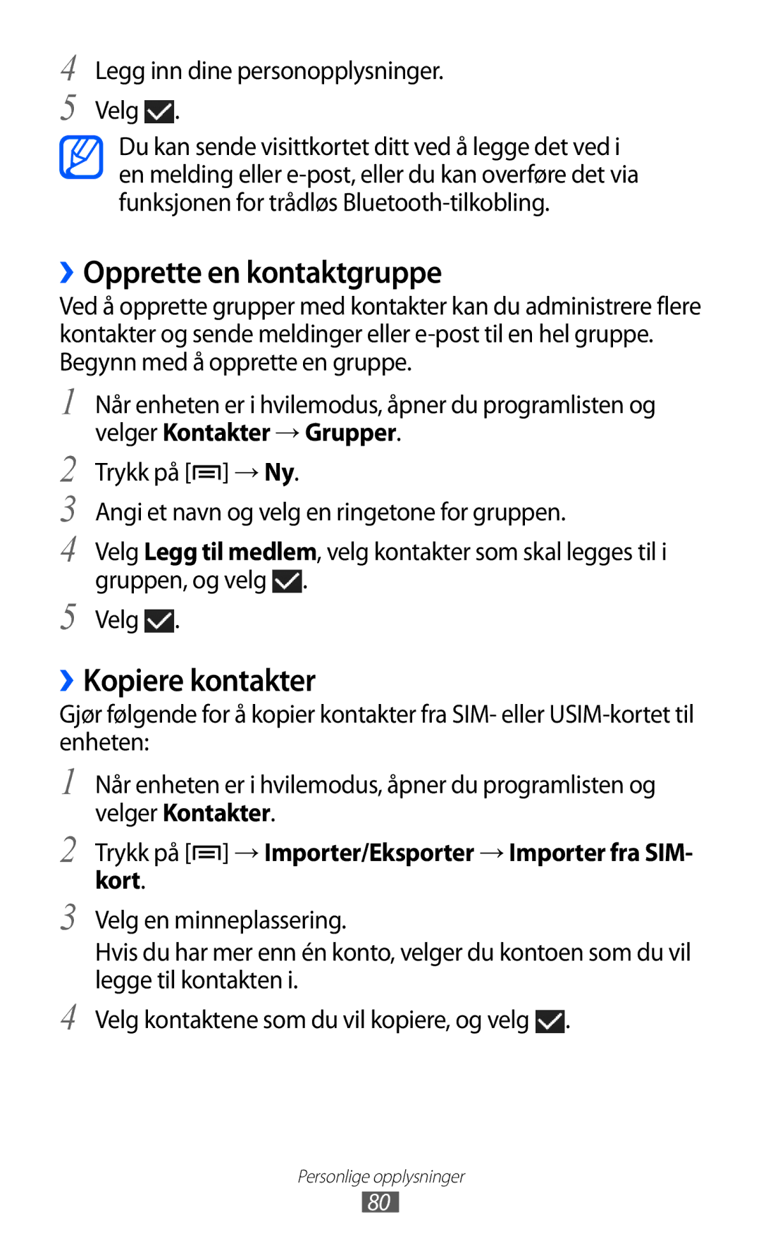 Samsung GT-I9103MAANEE manual ››Opprette en kontaktgruppe, ››Kopiere kontakter, Legg inn dine personopplysninger. Velg 