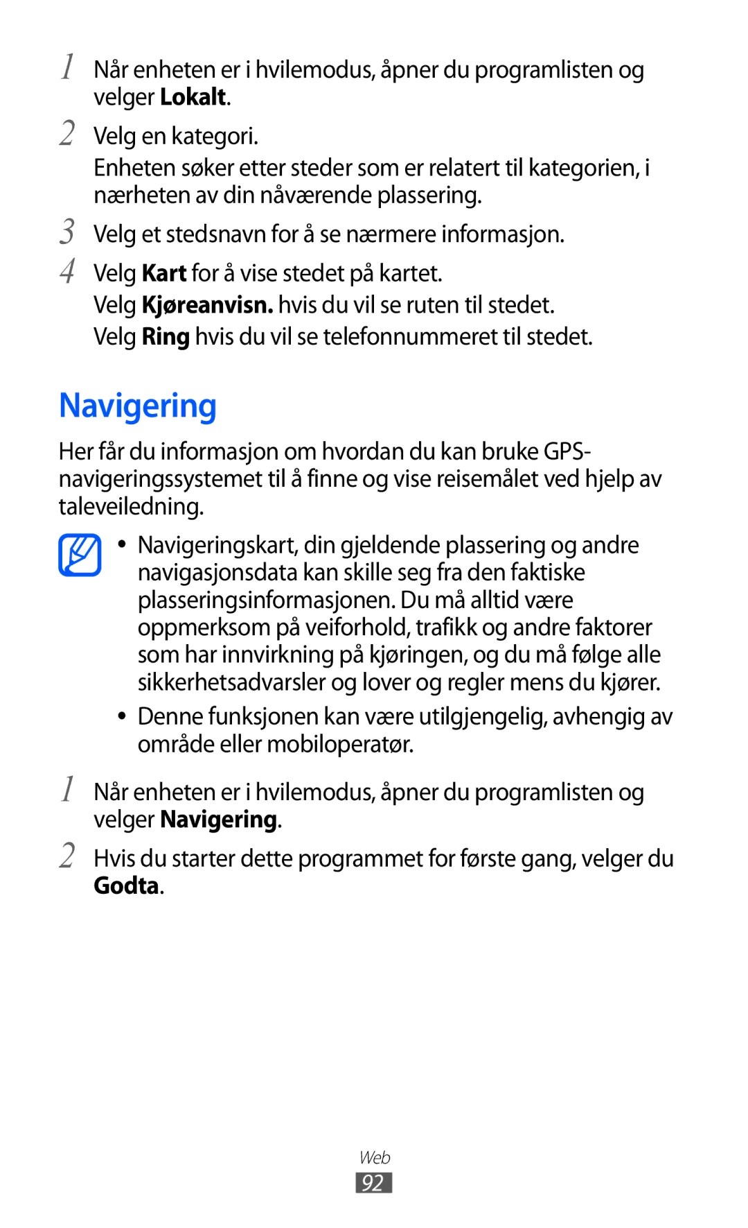 Samsung GT-I9103MAANEE manual Navigering, Godta 