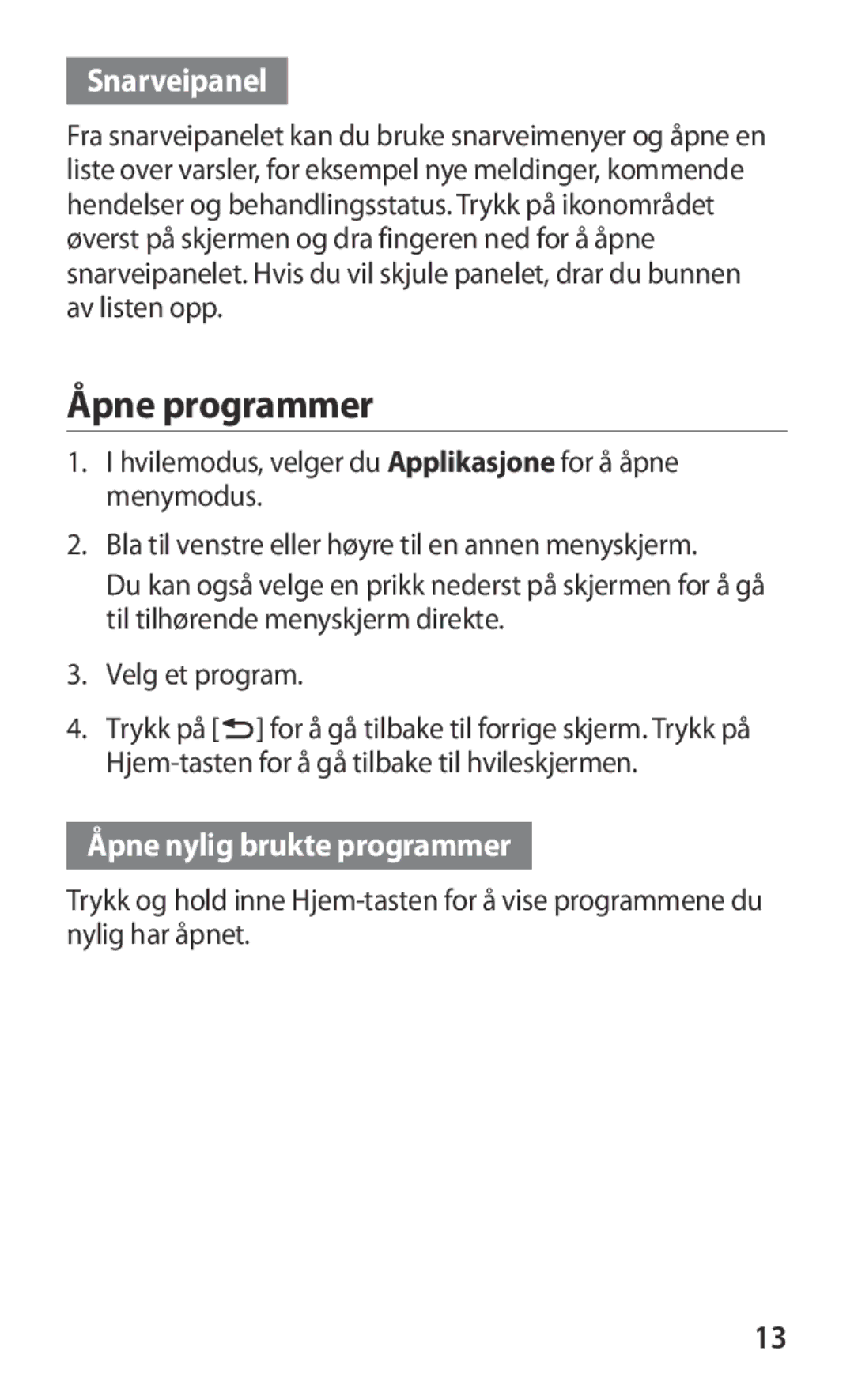 Samsung GT-I9103MAANEE manual Åpne programmer, Snarveipanel, Åpne nylig brukte programmer 