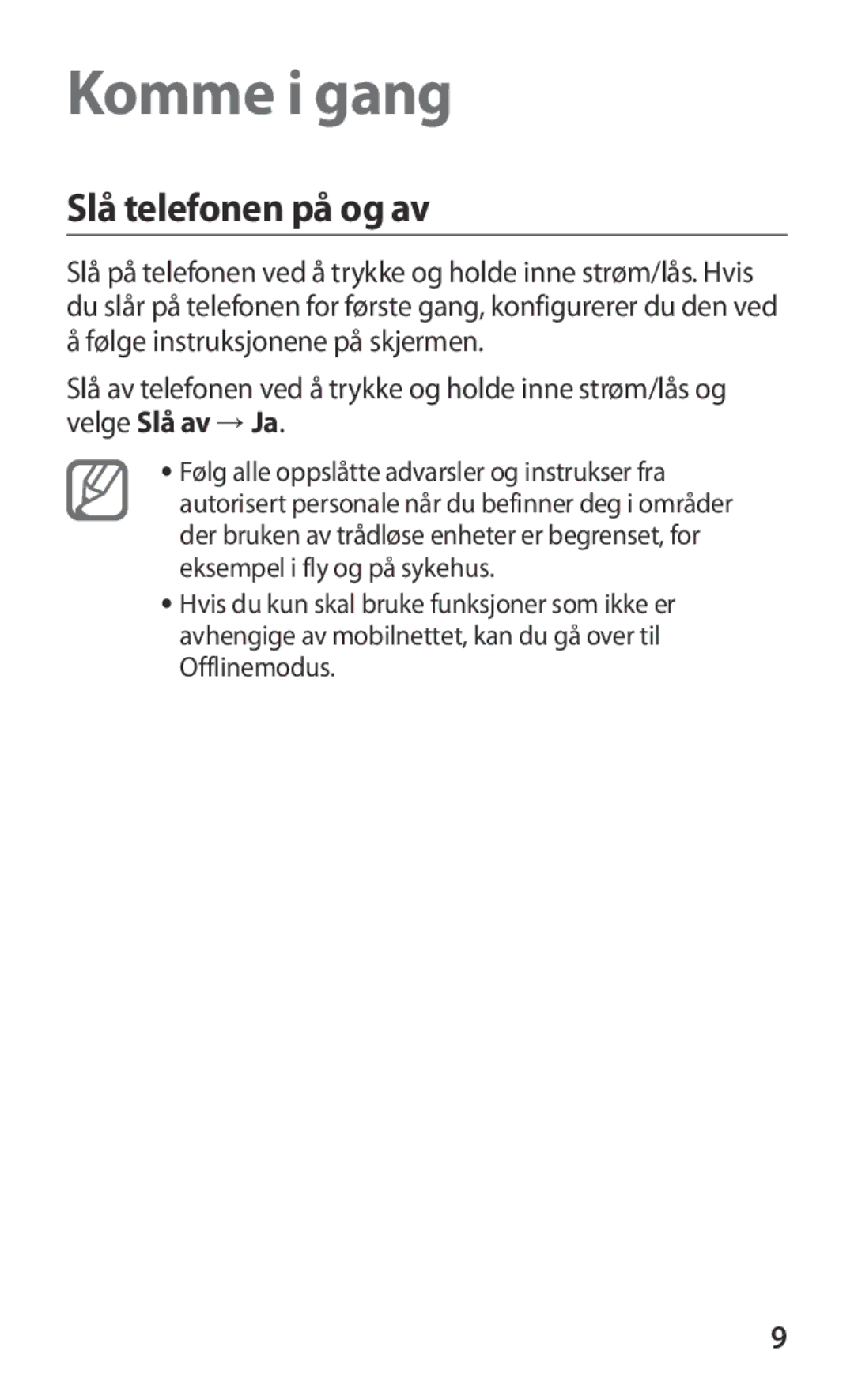 Samsung GT-I9103MAANEE manual Komme i gang, Slå telefonen på og av 