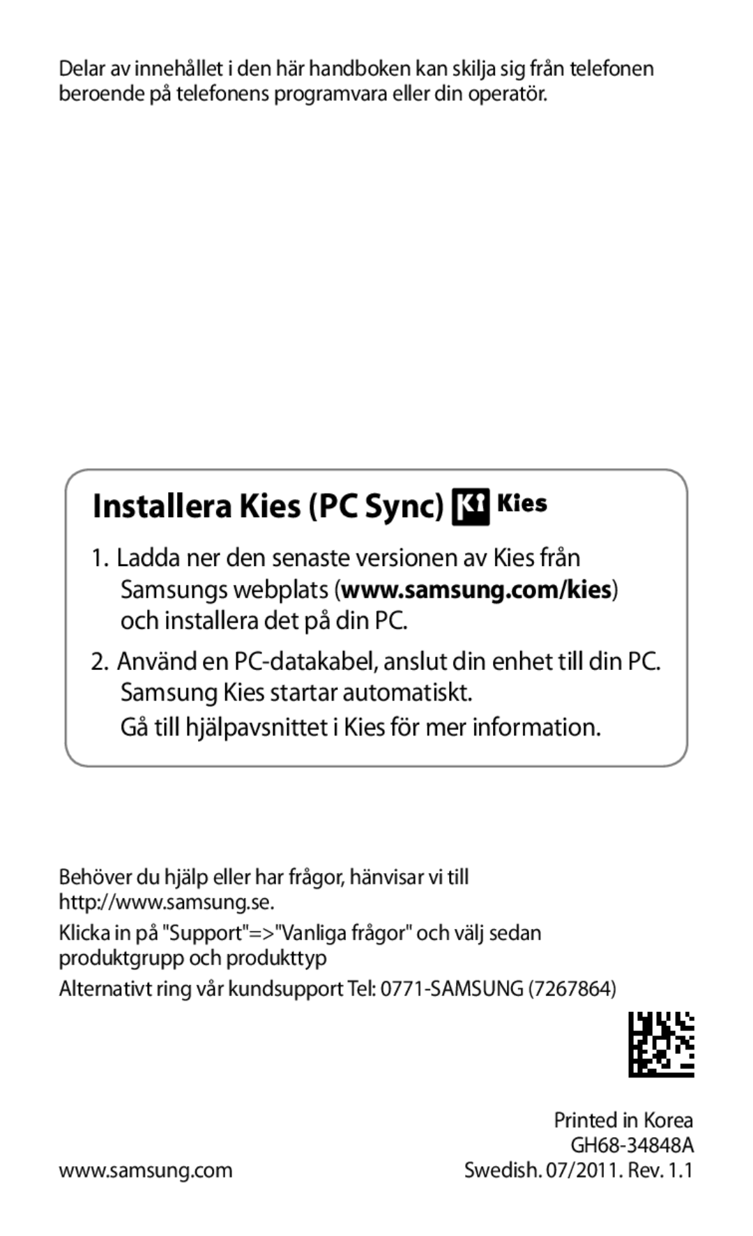 Samsung GT-I9103MAANEE manual Installera Kies PC Sync, Gå till hjälpavsnittet i Kies för mer information 