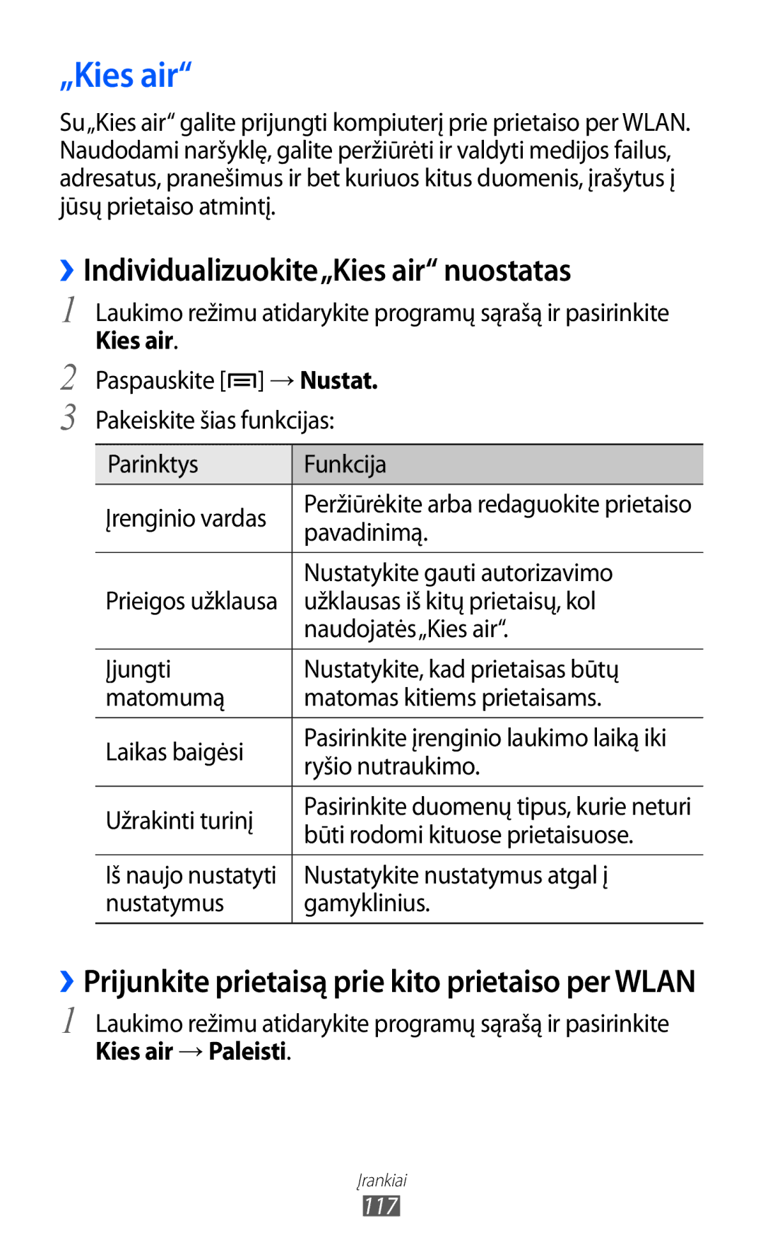 Samsung GT-I9103MAASEB ››Individualizuokite„Kies air nuostatas, ››Prijunkite prietaisą prie kito prietaiso per Wlan 