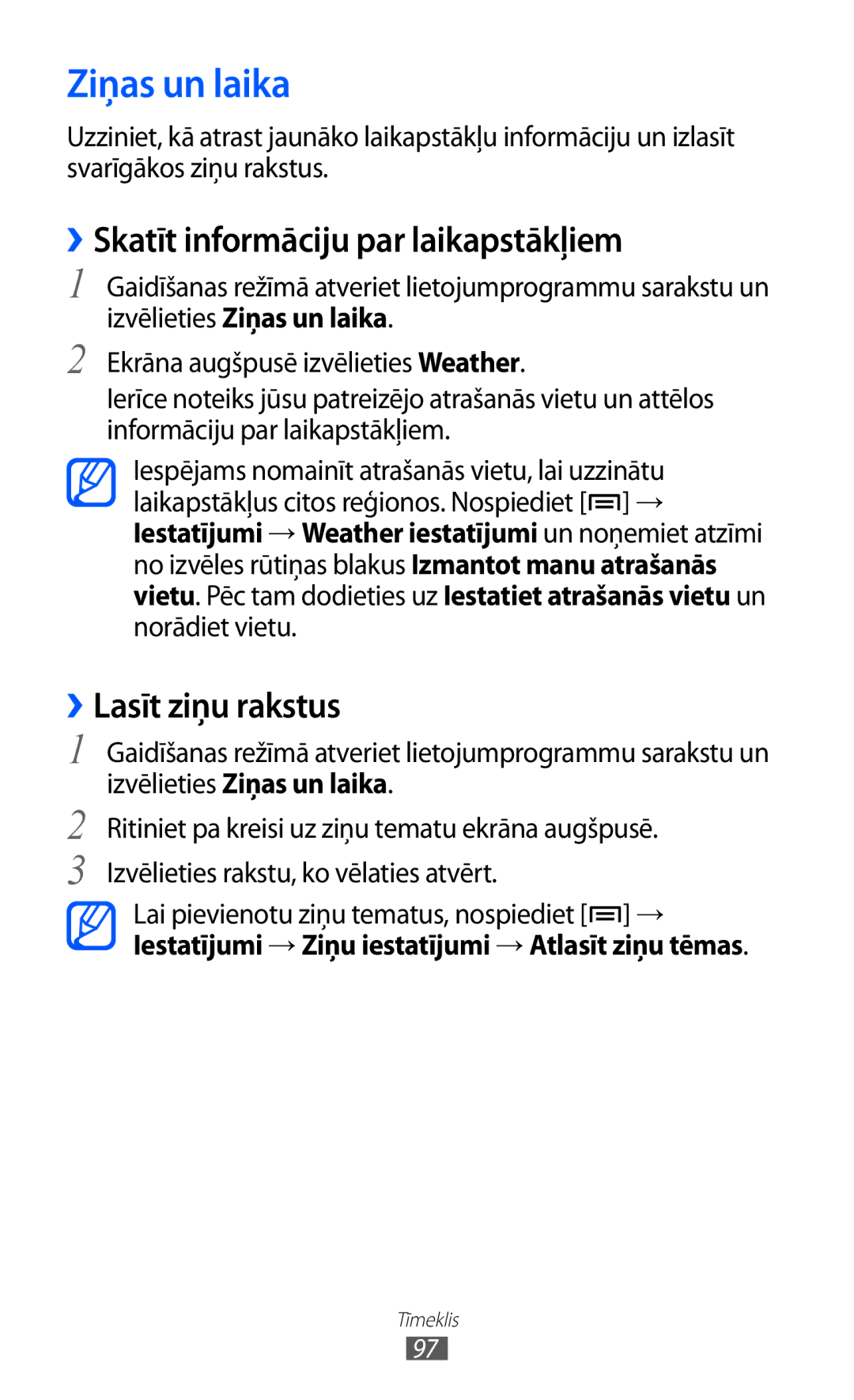 Samsung GT-I9103MAASEB manual Ziņas un laika, ››Skatīt informāciju par laikapstākļiem, ››Lasīt ziņu rakstus 
