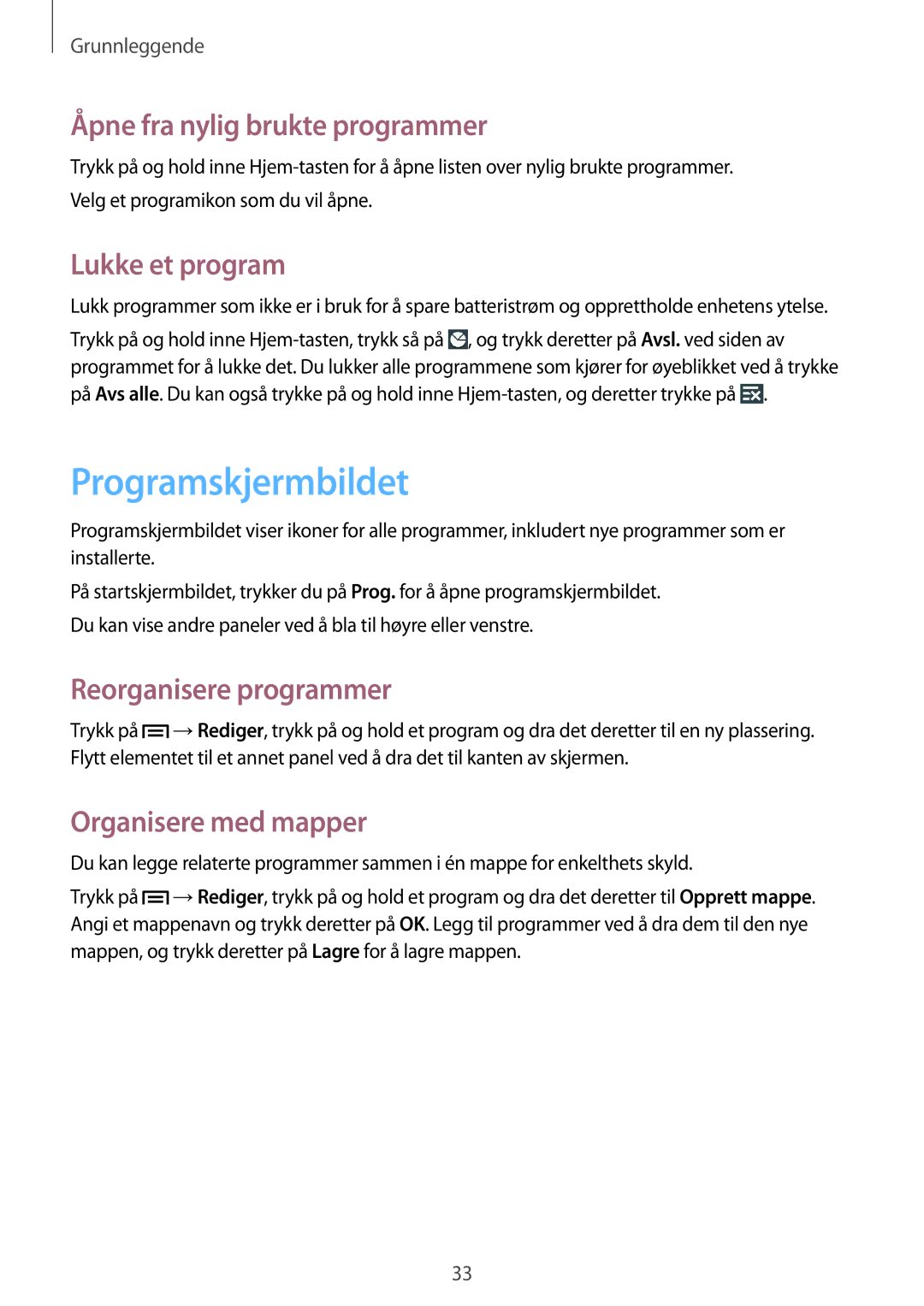 Samsung GT-I9195ZPANEE Programskjermbildet, Åpne fra nylig brukte programmer, Lukke et program, Reorganisere programmer 