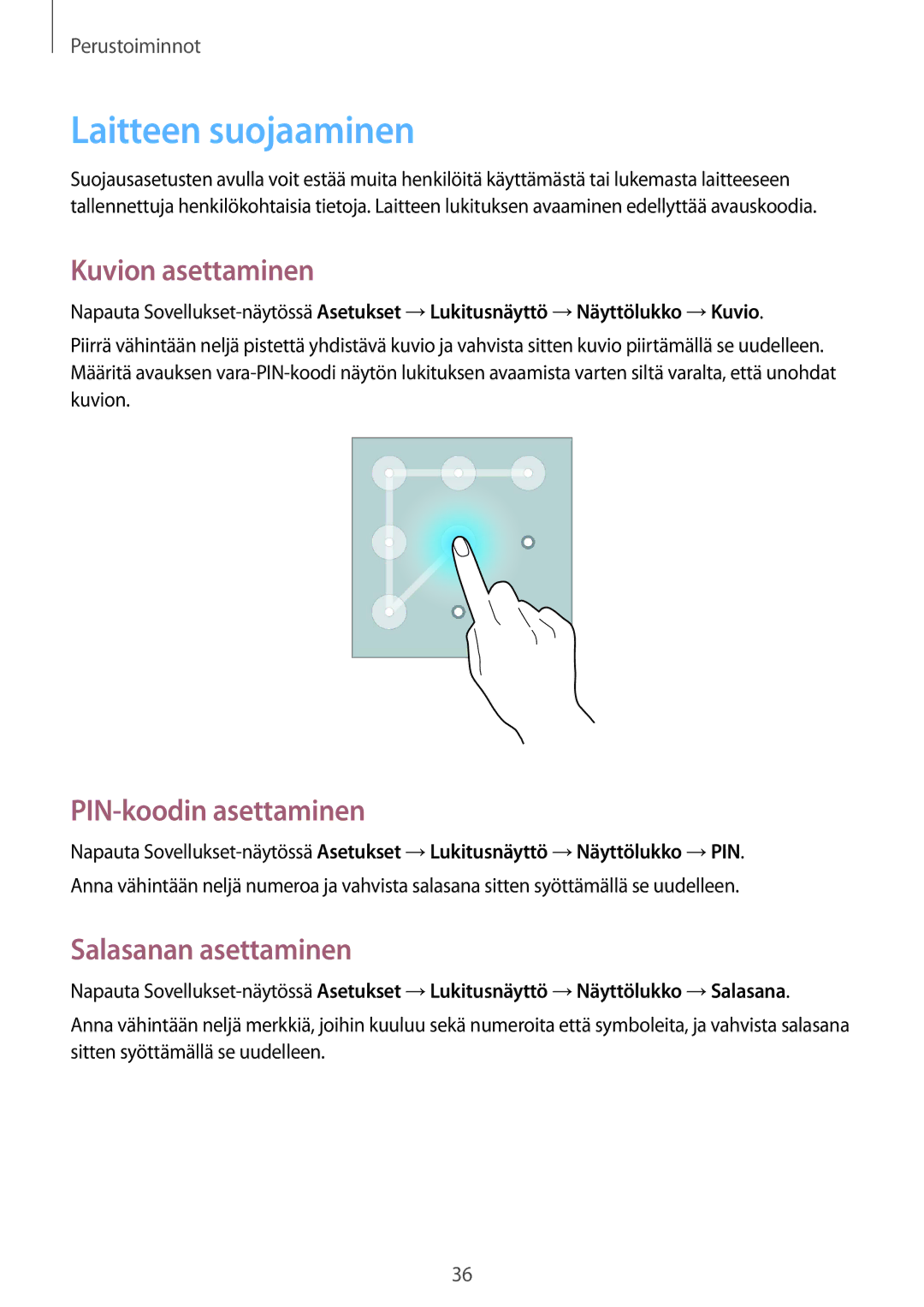 Samsung GT-I9195DKINEE manual Laitteen suojaaminen, Kuvion asettaminen, PIN-koodin asettaminen, Salasanan asettaminen 