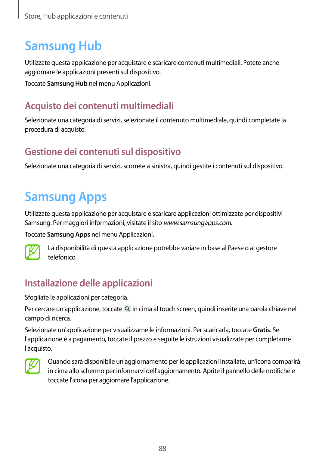 Samsung GT-I9195DKVLUX Samsung Hub, Samsung Apps, Acquisto dei contenuti multimediali, Store, Hub applicazioni e contenuti 