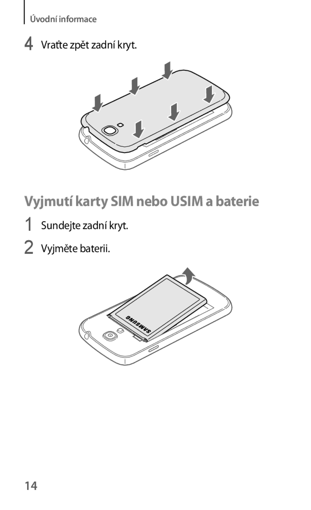 Samsung GT-I9195ZKAAUT Vyjmutí karty SIM nebo Usim a baterie, Vraťte zpět zadní kryt, Sundejte zadní kryt Vyjměte baterii 