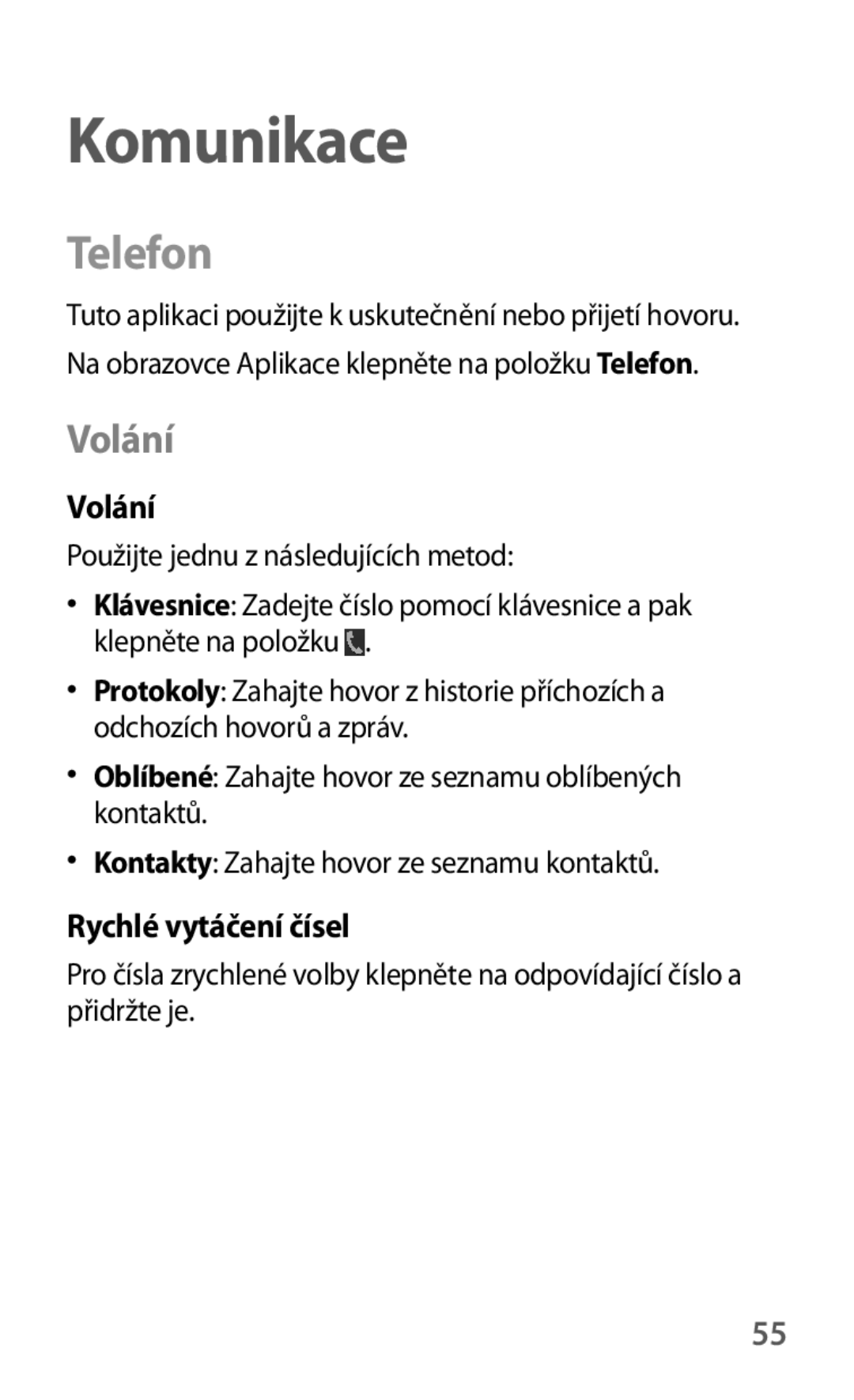 Samsung GT-I9195DKYROM, GT-I9195DKYPLS, GT-I9195ZKIATO, GT-I9195ZKAATO, GT-I9195ZWAXEO Telefon, Volání, Rychlé vytáčení čísel 