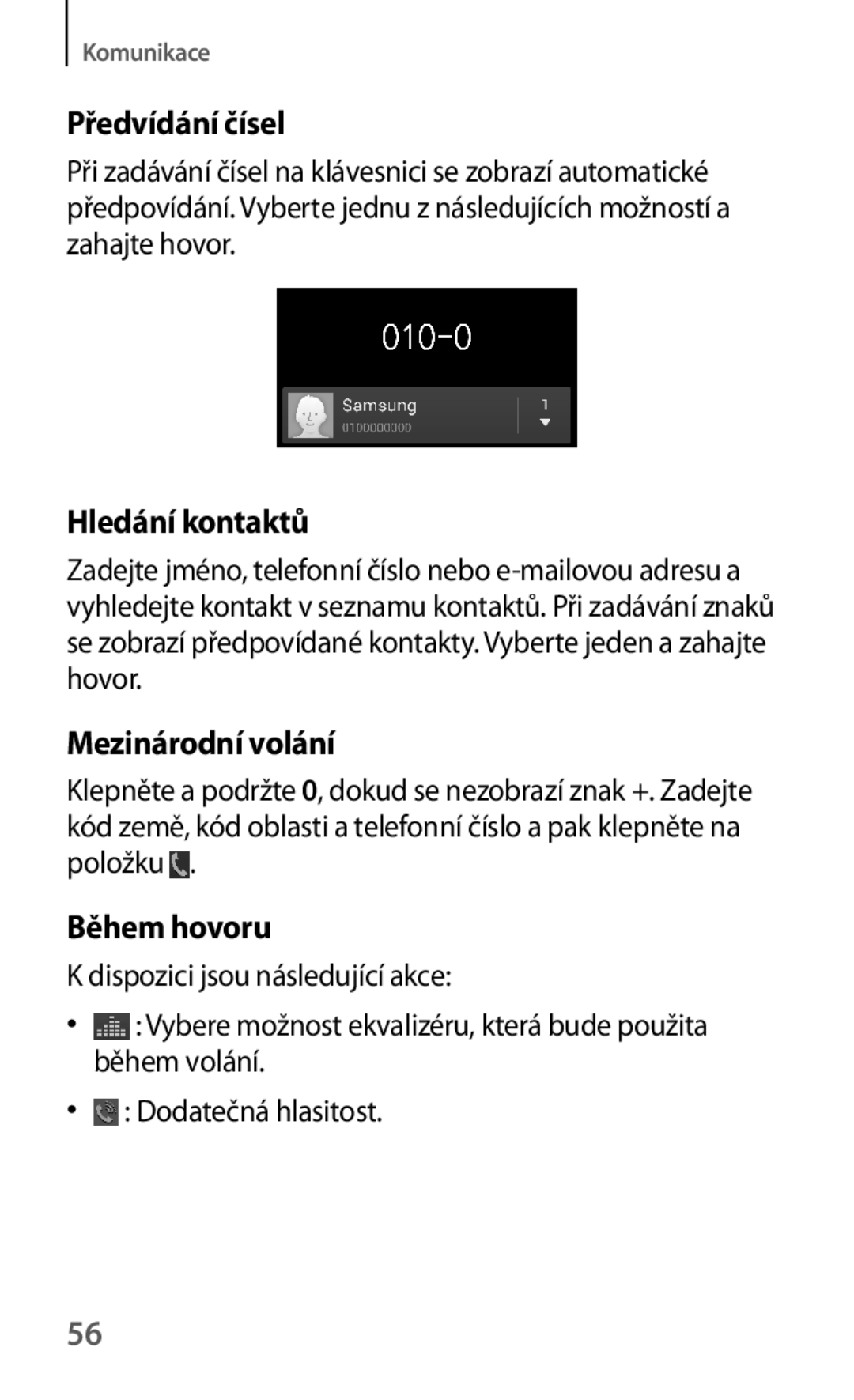 Samsung GT-I9195DKYAUT, GT-I9195DKYPLS, GT-I9195ZKIATO Předvídání čísel, Hledání kontaktů, Mezinárodní volání, Během hovoru 