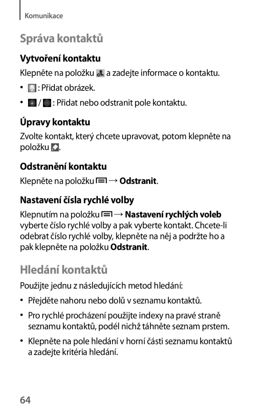 Samsung GT-I9195ZKAO2C, GT-I9195DKYPLS, GT-I9195ZKIATO, GT-I9195ZKAATO, GT-I9195ZWAXEO manual Správa kontaktů, Hledání kontaktů 