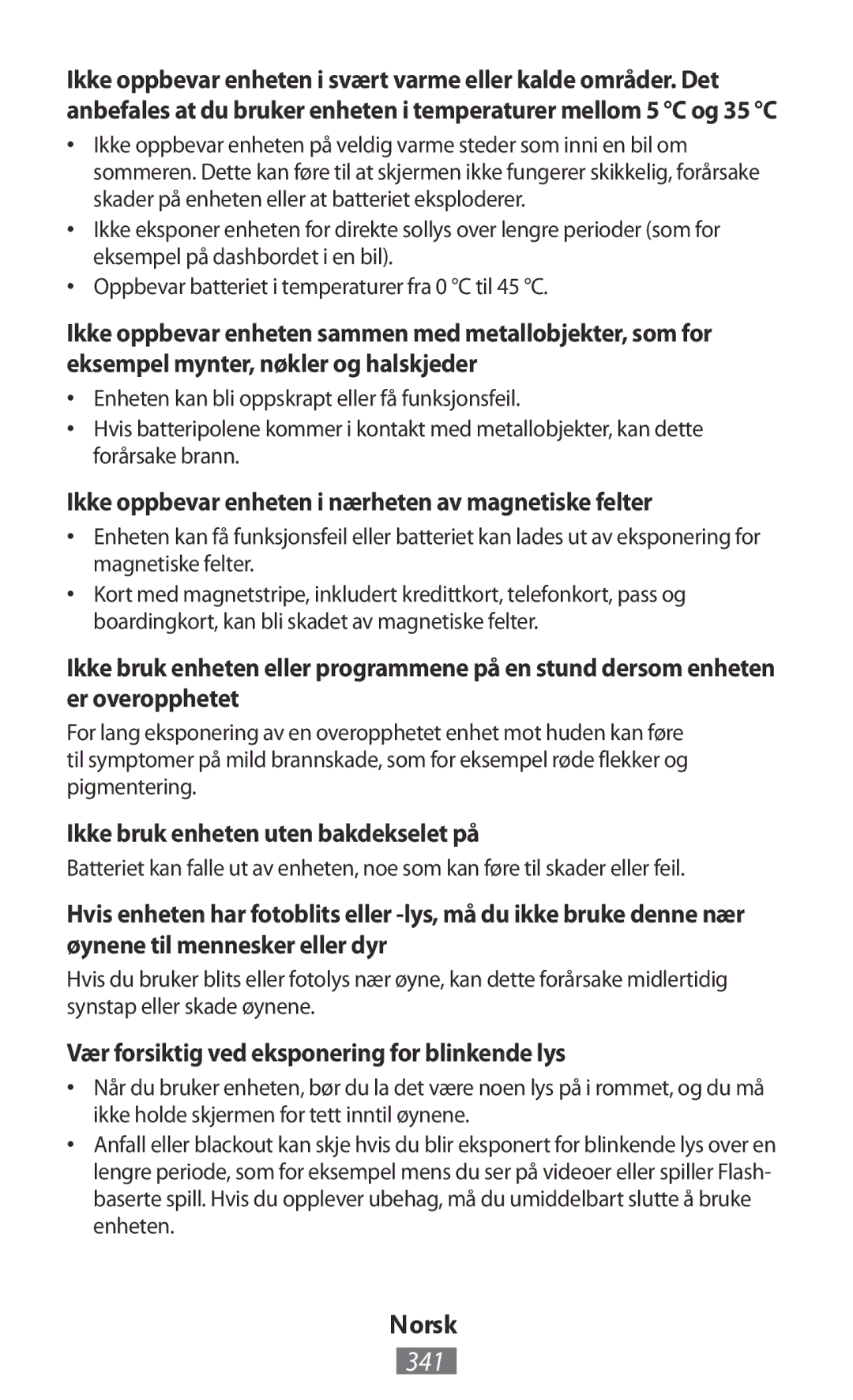 Samsung SM-T2110ZWASAC 341, Ikke oppbevar enheten i nærheten av magnetiske felter, Ikke bruk enheten uten bakdekselet på 