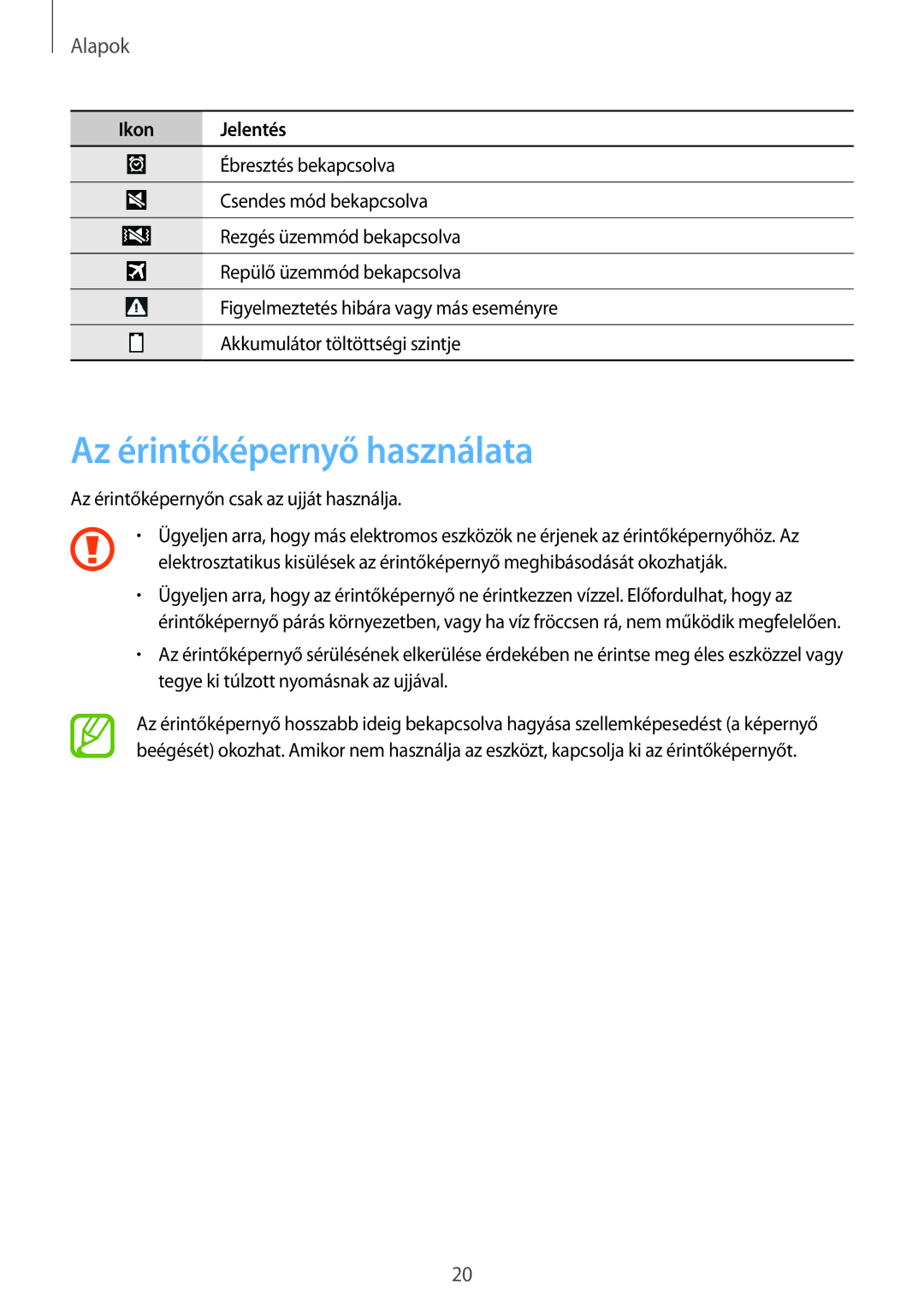 Samsung GT-I9205ZWAETL, GT-I9205ZKADBT, GT-I9205ZWADBT, GT-I9205ZKAETL, GT-I9205ZWABGL Az érintőképernyő használata, Alapok 