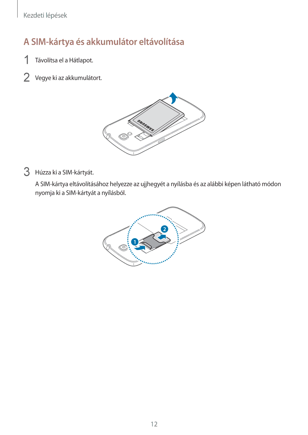 Samsung GT-I9205ZKADBT, GT-I9205ZWADBT, GT-I9205ZKAETL, GT-I9205ZWABGL, GT-I9205ZKAXEO SIM-kártya és akkumulátor eltávolítása 