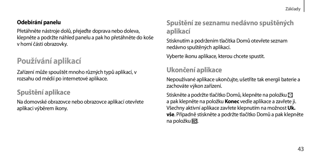 Samsung GT-I9205ZKAPRT manual Používání aplikací, Spuštění aplikace, Spuštění ze seznamu nedávno spuštěných aplikací 