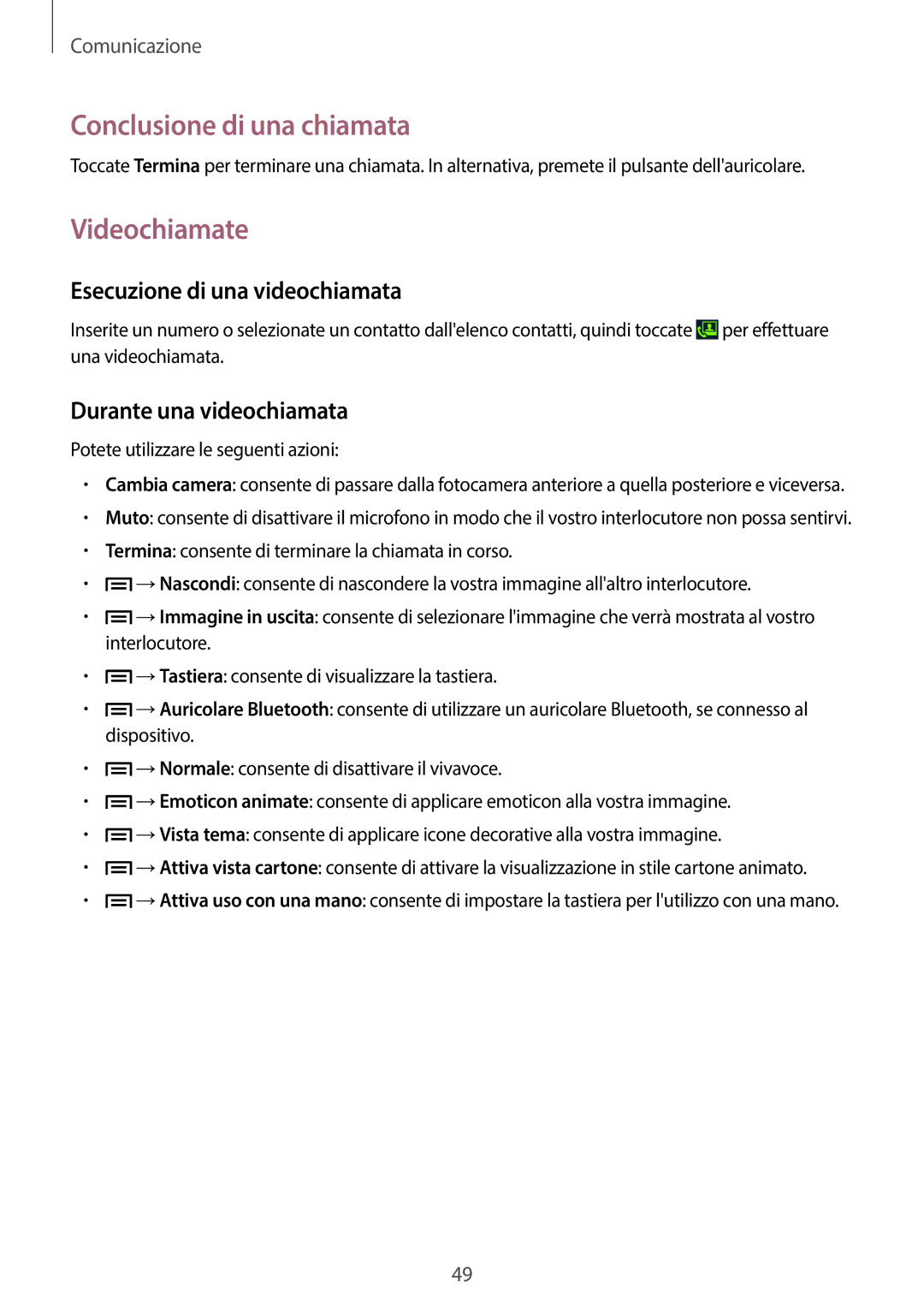 Samsung GT-I9205ZKAHUI, GT-I9205ZKAXEF manual Conclusione di una chiamata, Videochiamate, Esecuzione di una videochiamata 